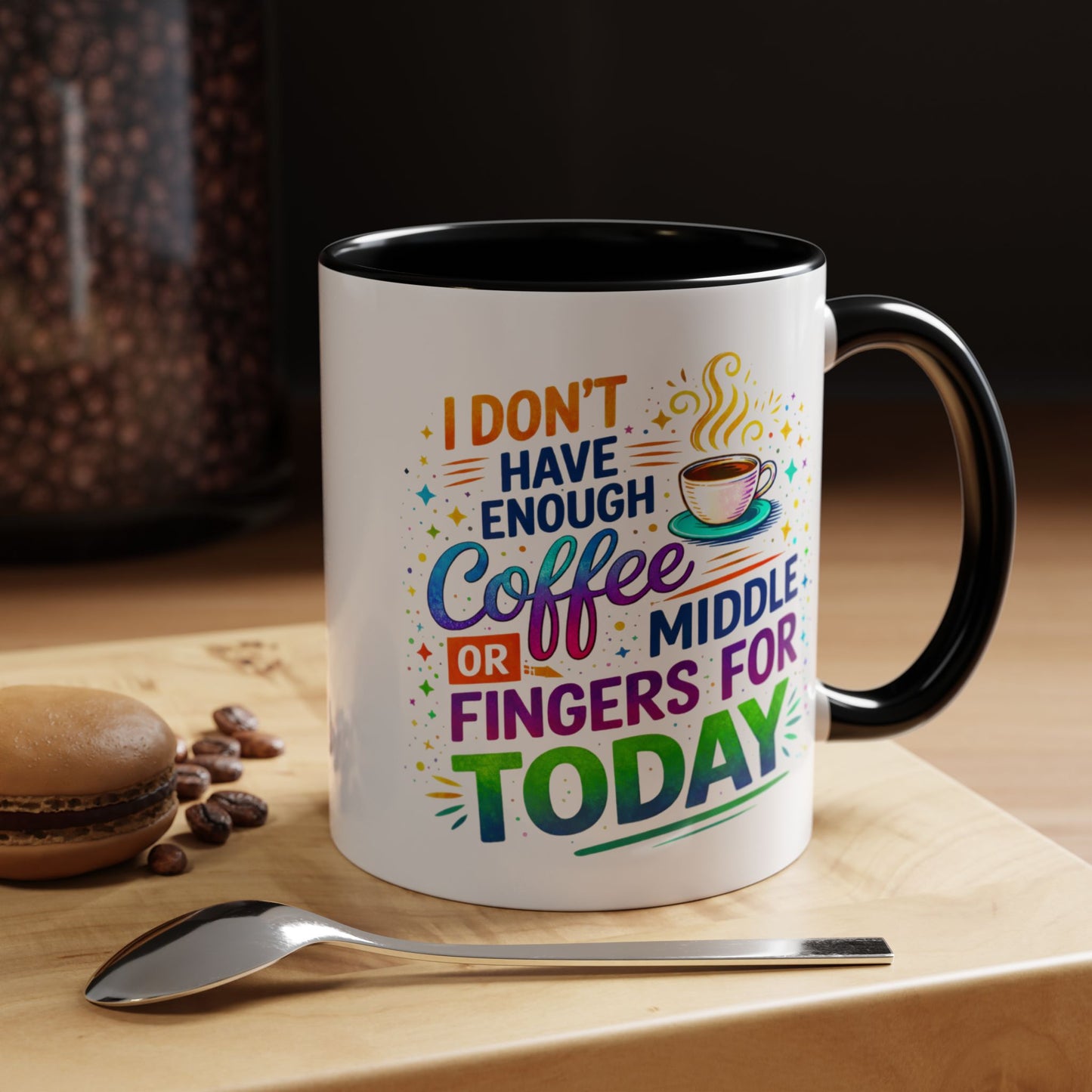 Humor Mug - I Don't Have Enough Coffee