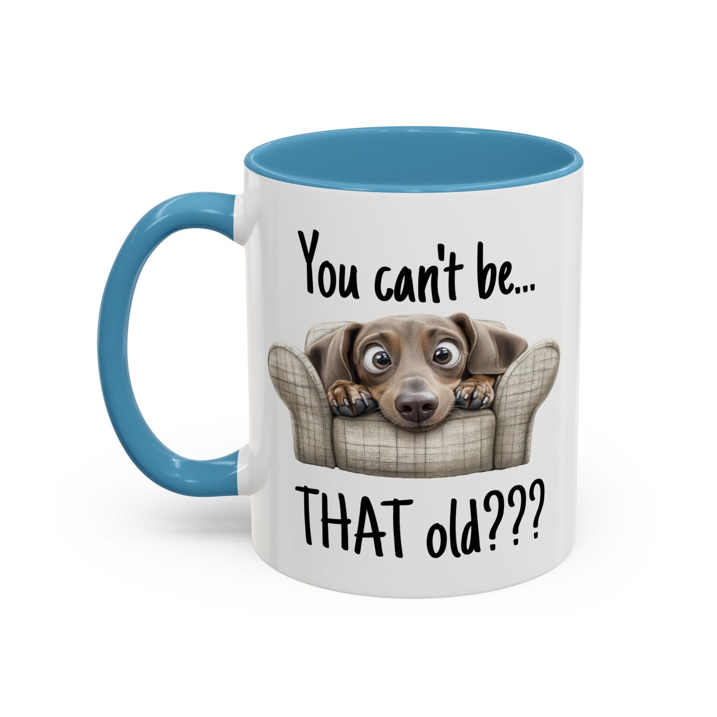 Birthday Mug - You Can't Be That Old