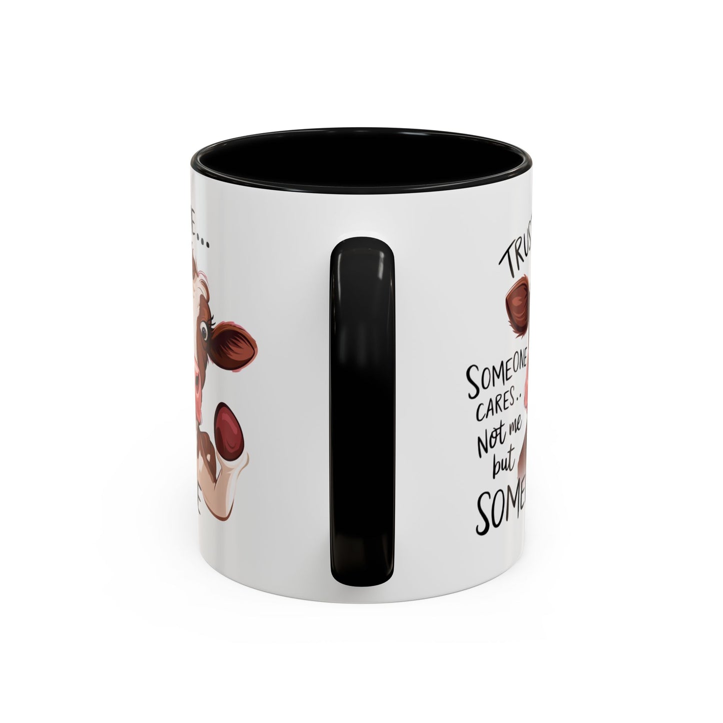 Humor Mug - Trust Me Someone Cares