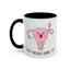 Adult Mug - Don't Fucking Ovary-Act