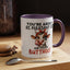 Humor Mug - You're About as Pleasant
