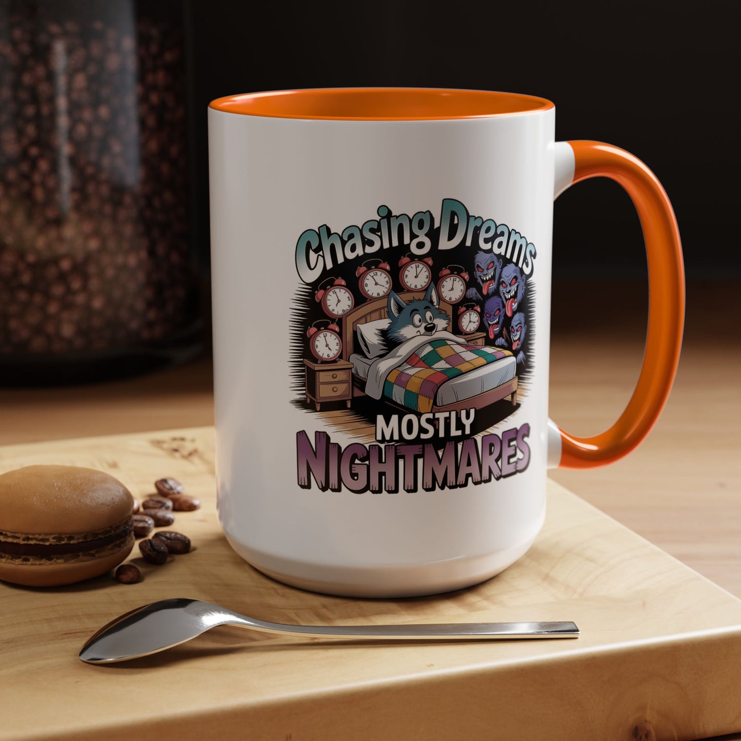 Humor Mug - Chasing Dreams Mostly Nightmares