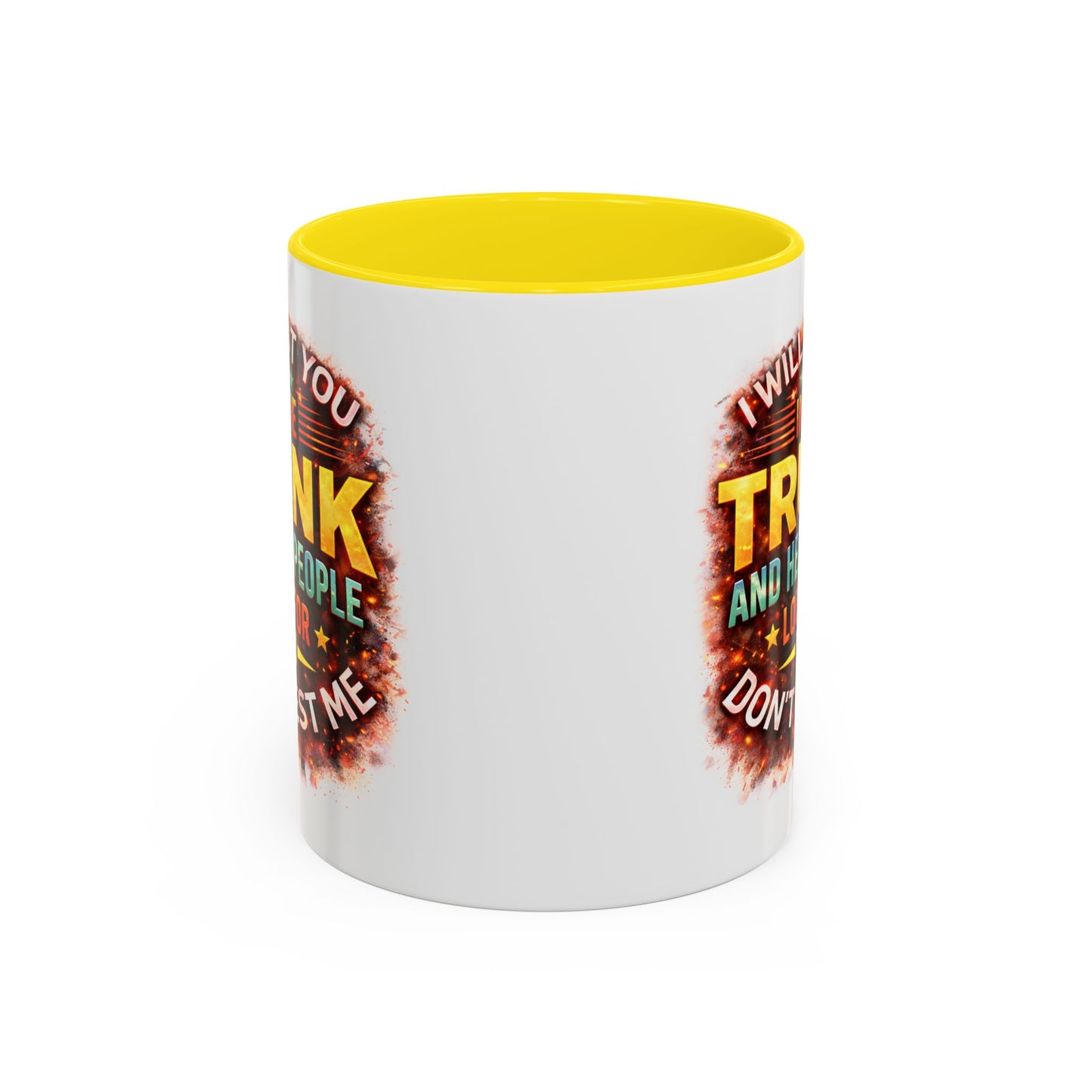Humor Mug - I Will Put You In The Trunk