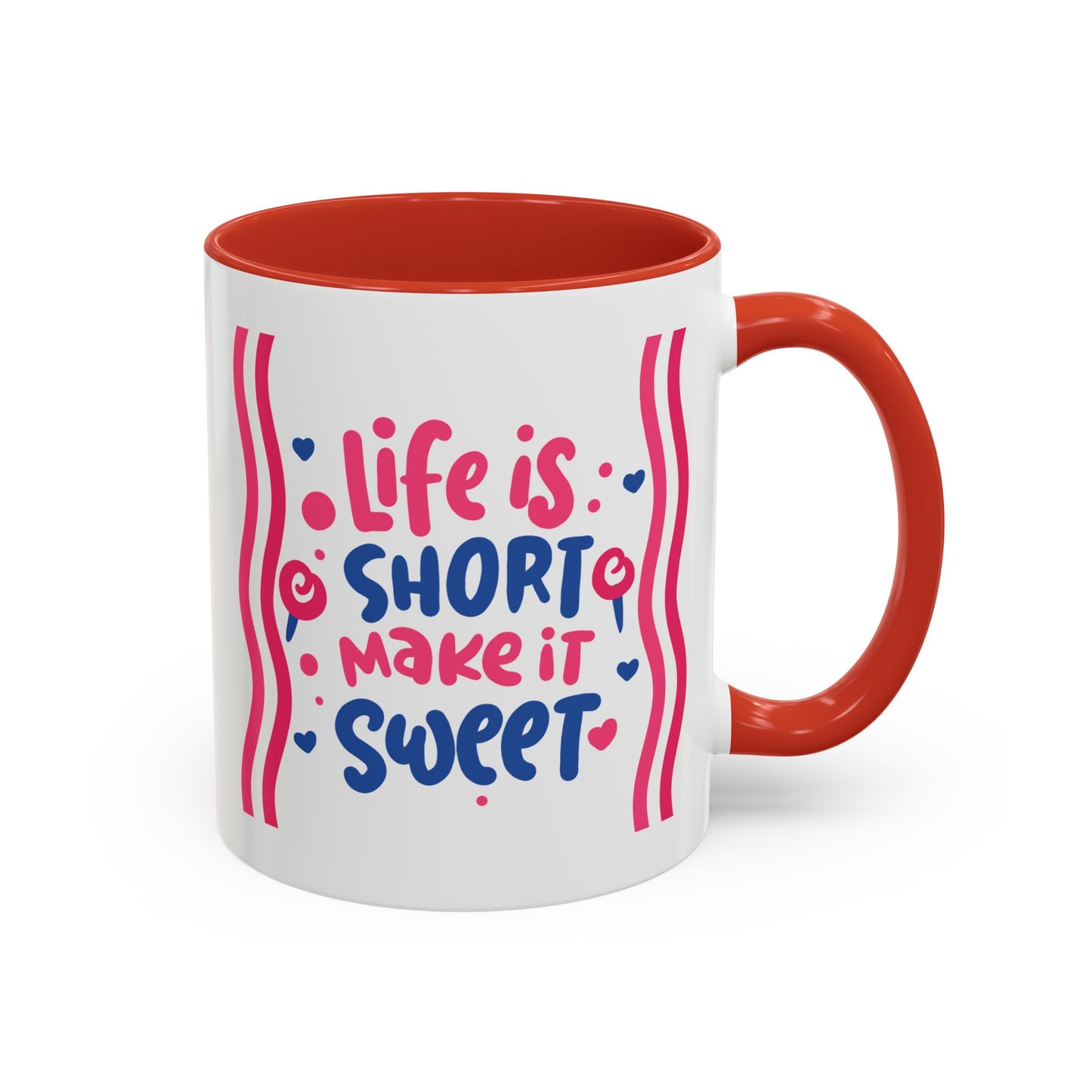 Motivation Mug - Life is Short Make it Sweet