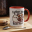 Humor Mug - Better Late Than Never