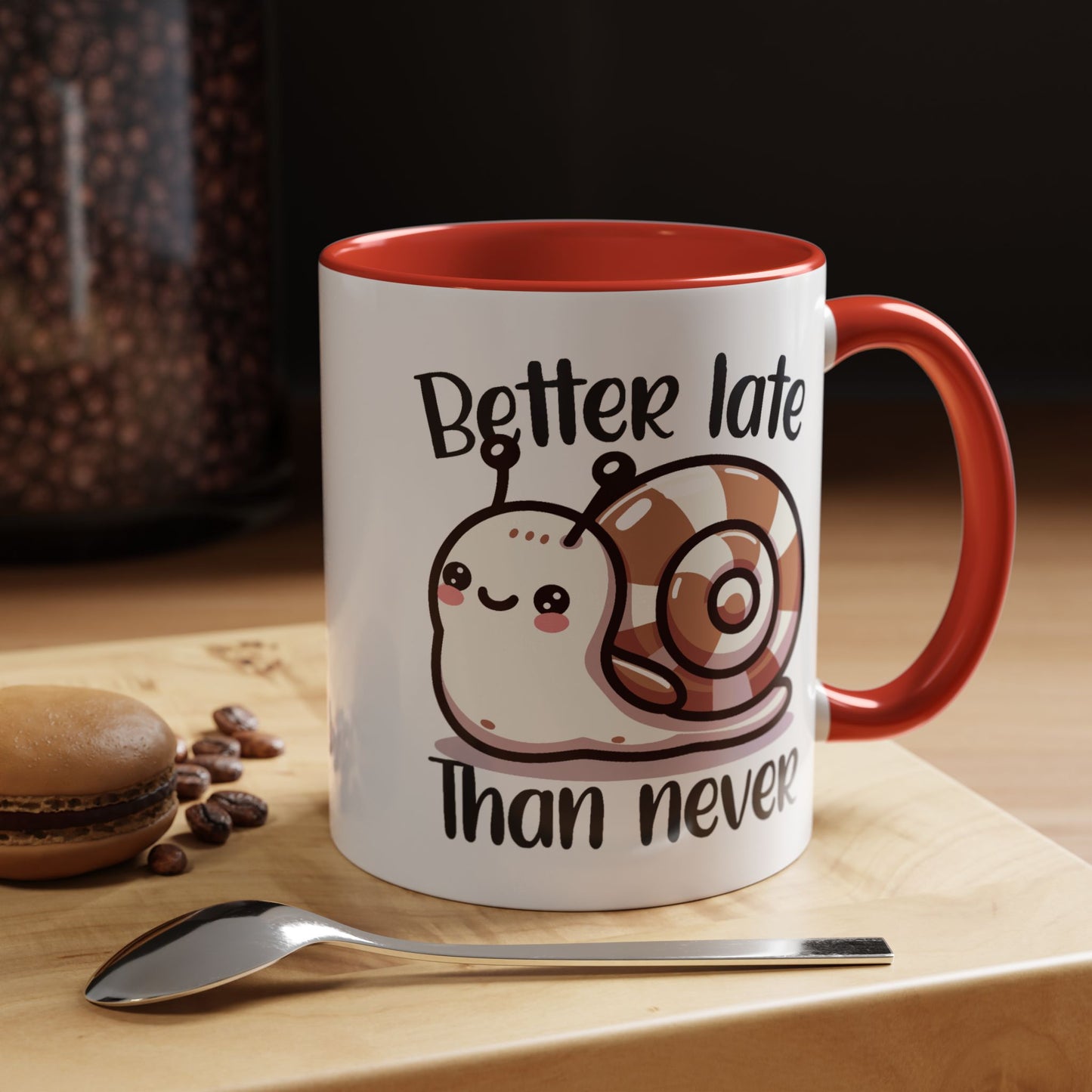 Humor Mug - Better Late Than Never