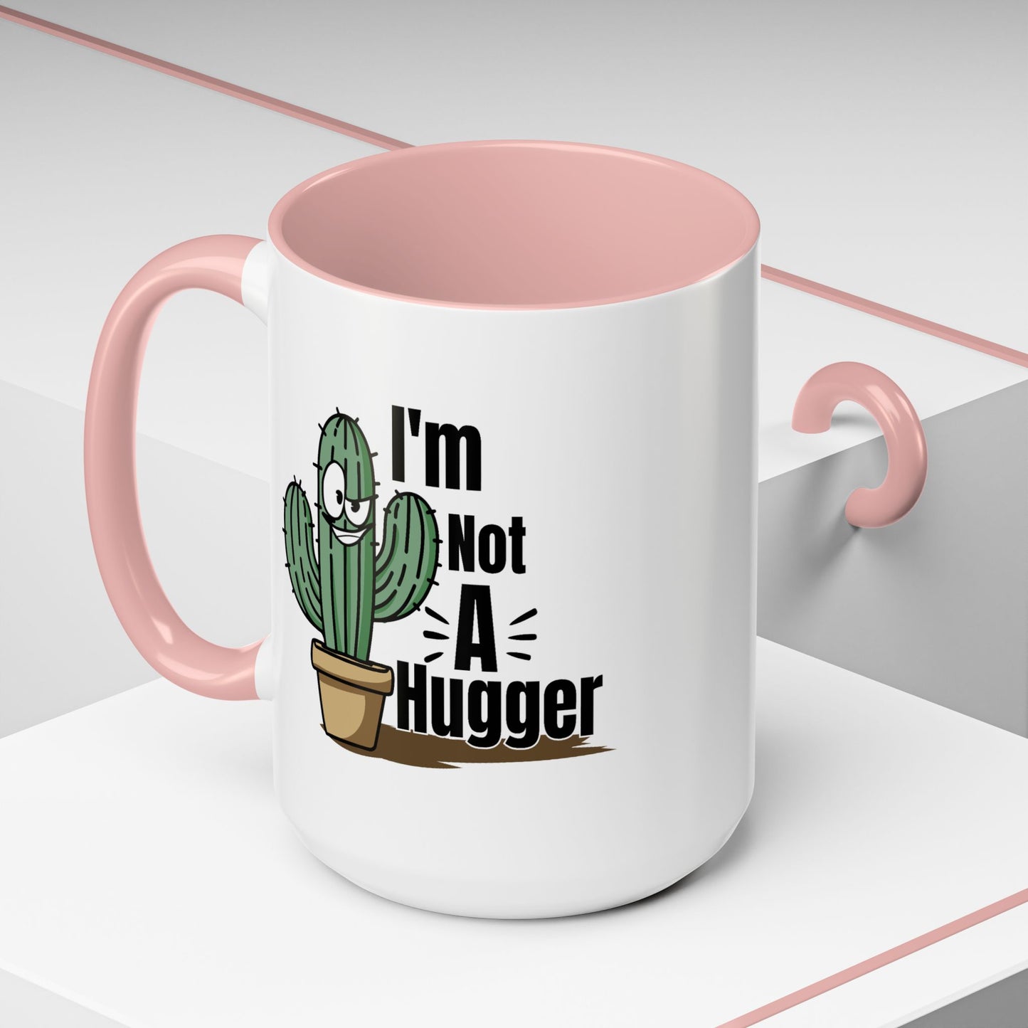 Humor Mug - I'm Not A Hugger