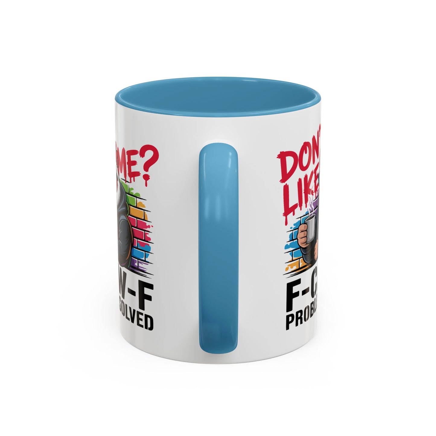 Humor Mug - Don't Like Me