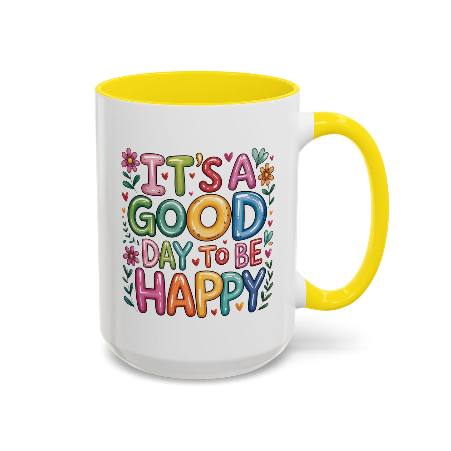 Motivation Mug - It's a Good Day to Be Happy