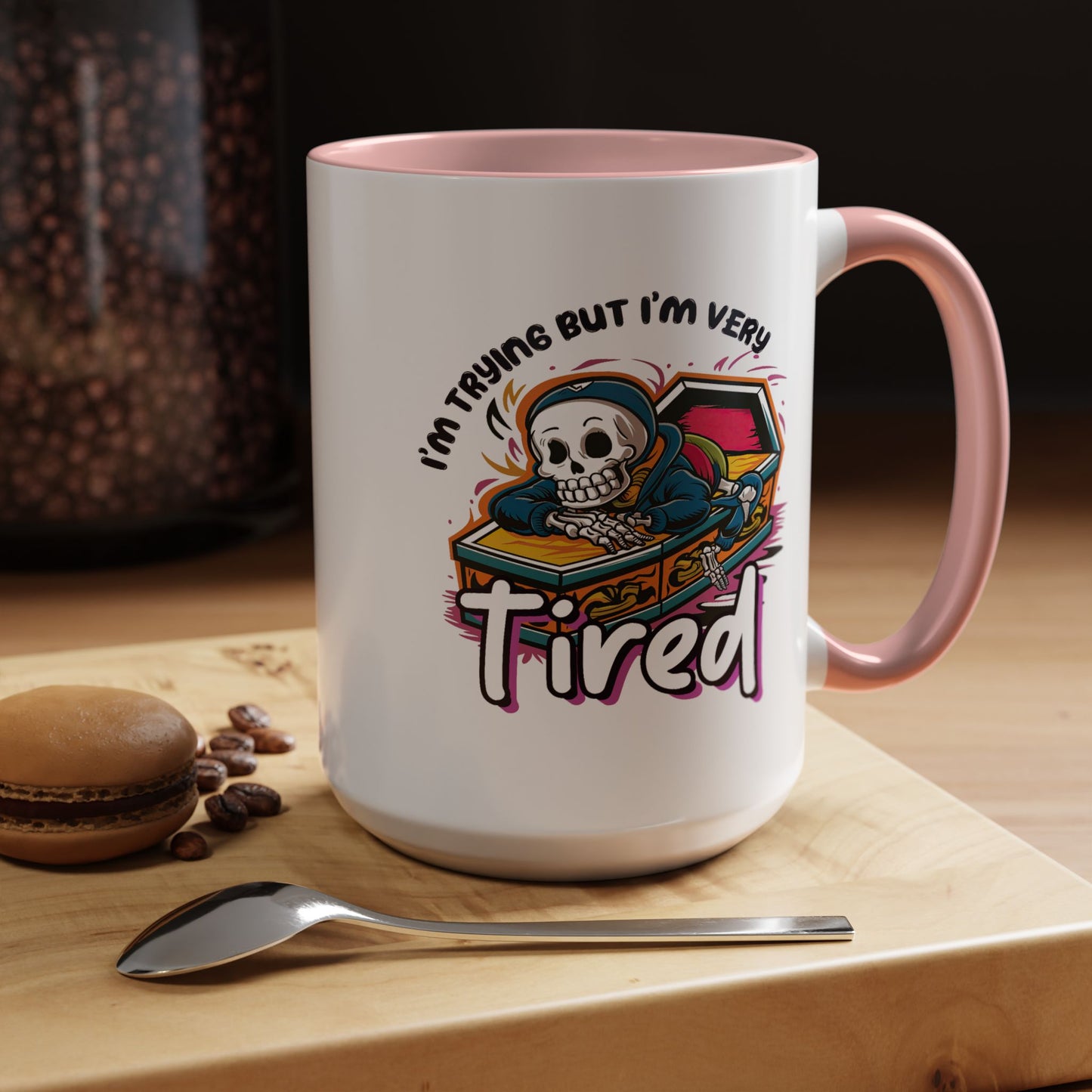 Humor Mug - I'm Trying But I'm Very Tired
