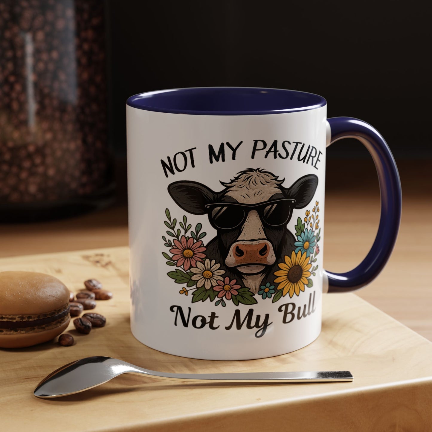 Humor Mug - Not My Pasture Not My Bull