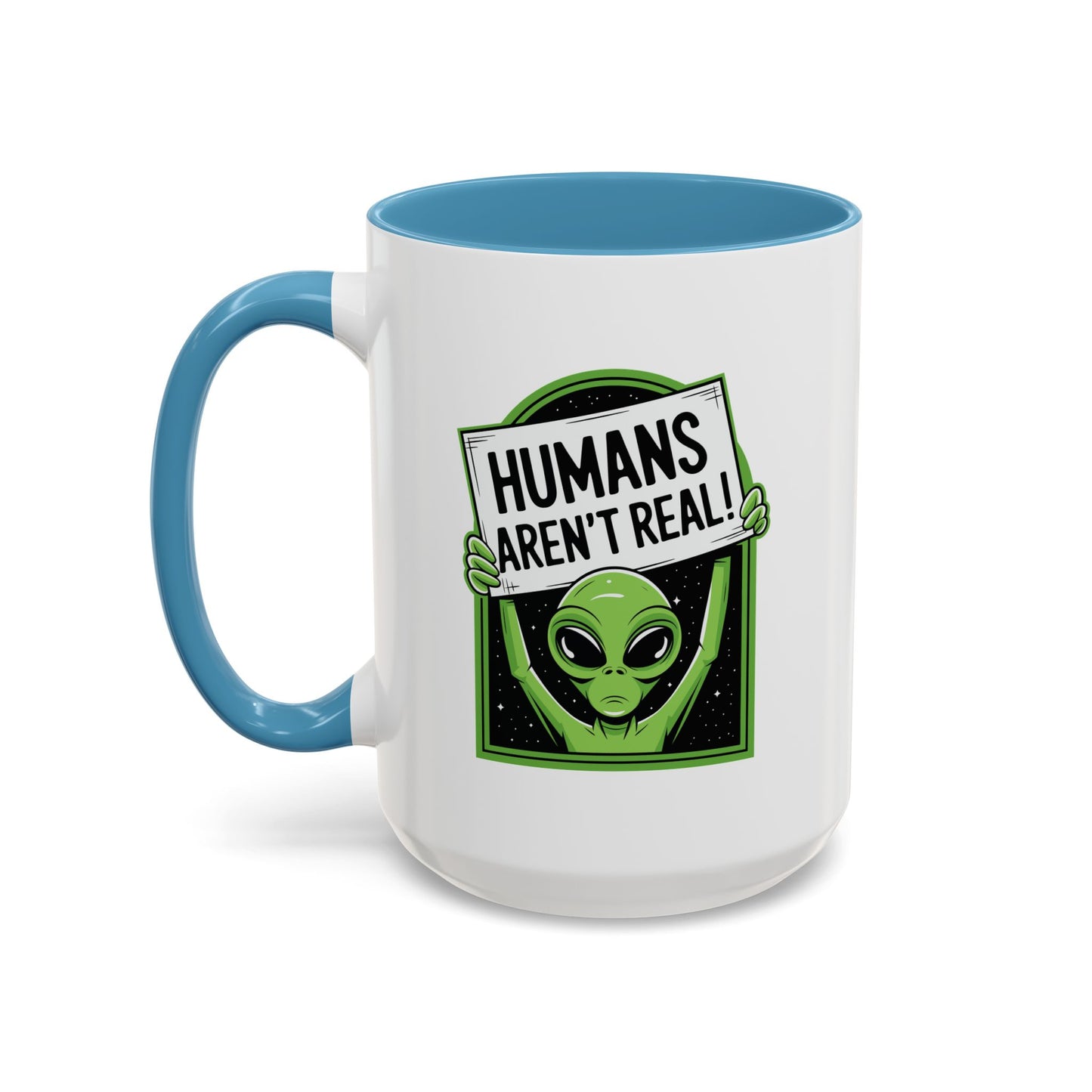 Alien Mug - Humans Aren't Real