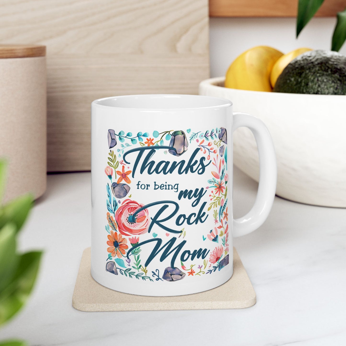 Mother's Day Mug - Thanks For Being My Rock