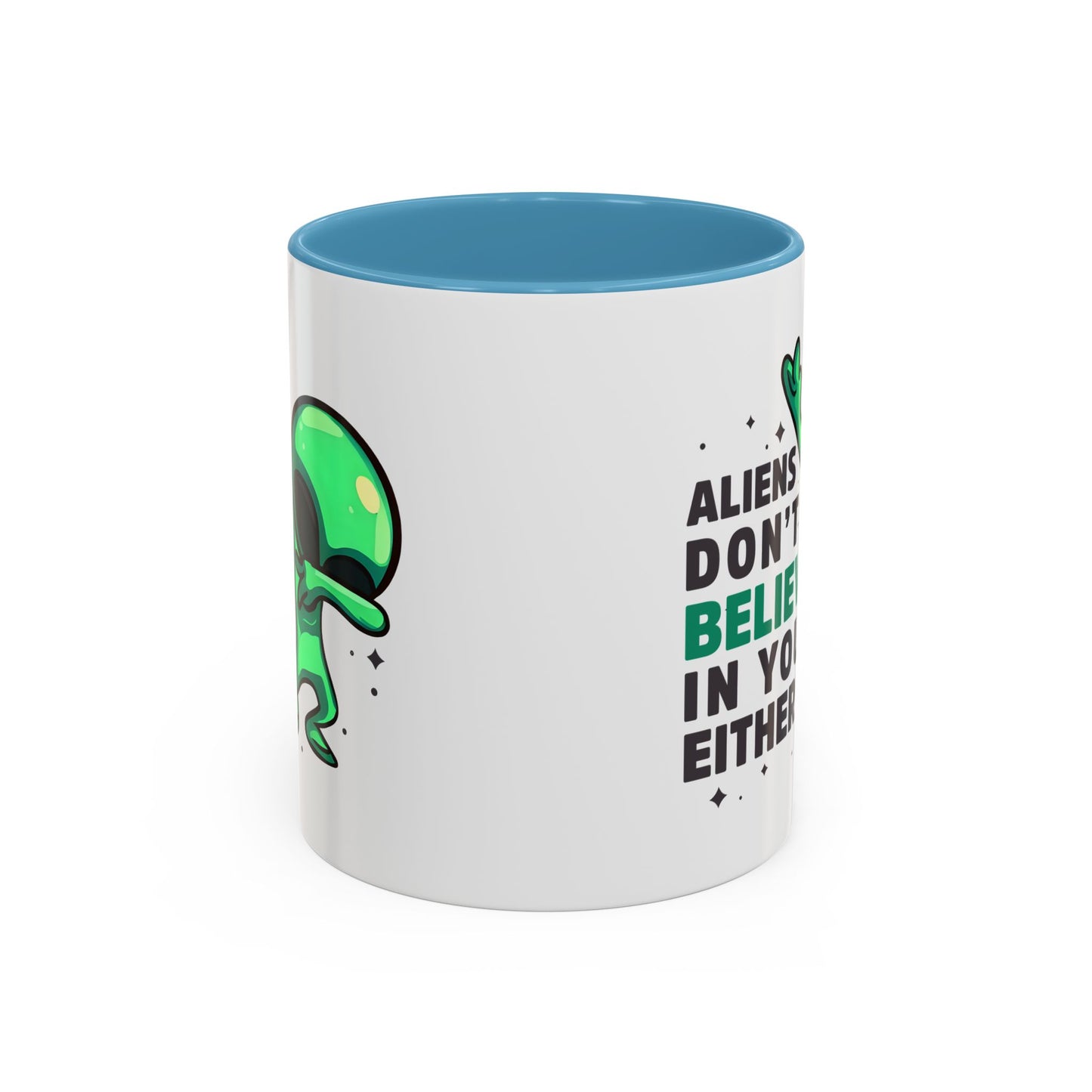 Alien Mug- Aliens Don't Believe