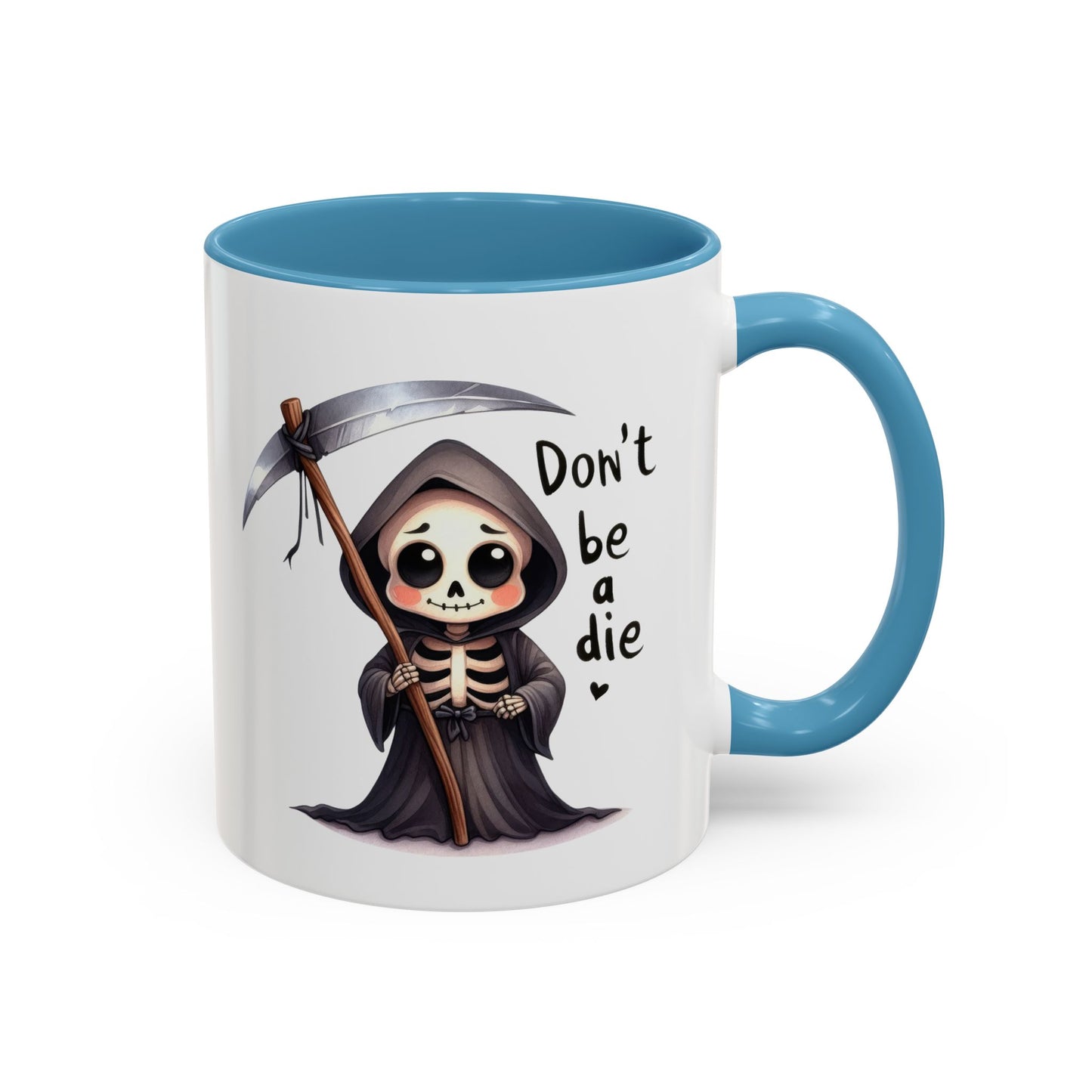 Humor Mug - Don't Be a Die