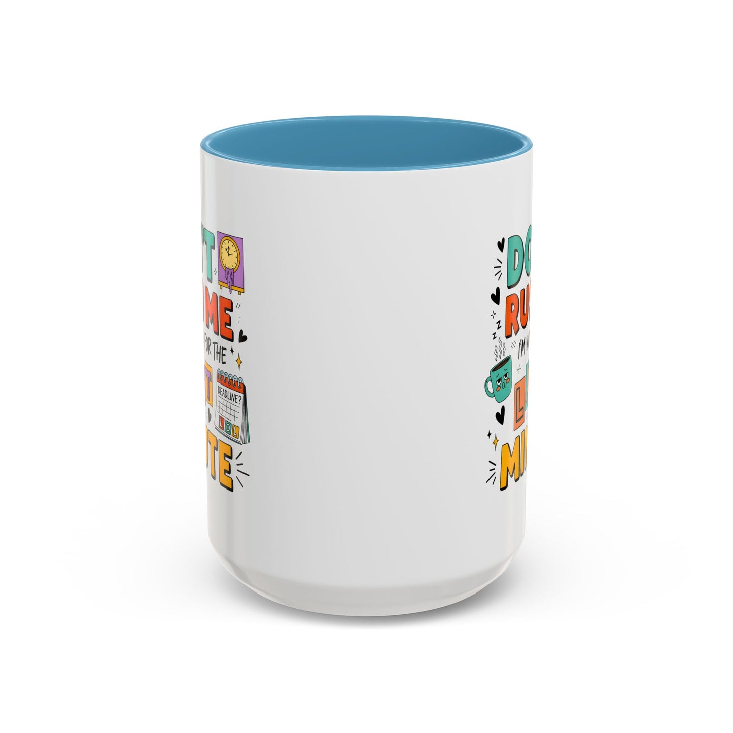 Humor Mug - Don't Rush Me