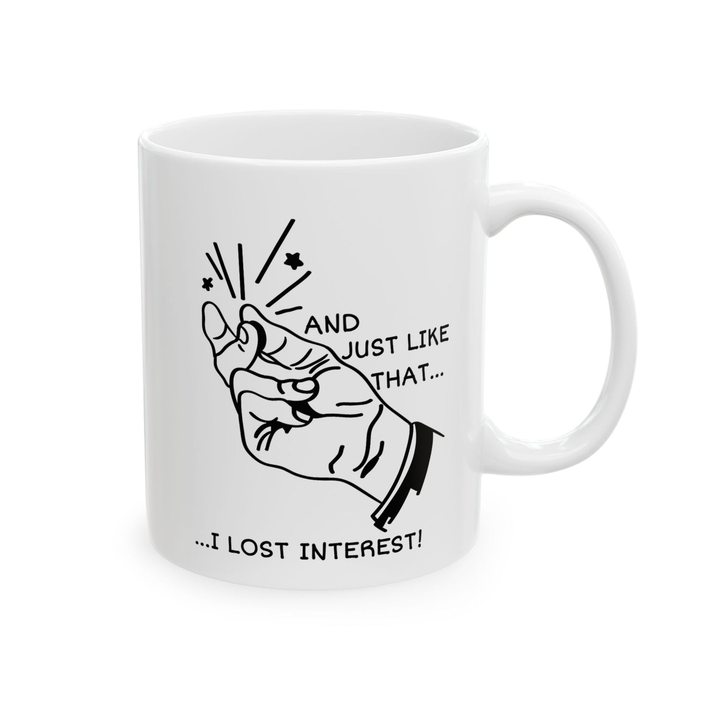 Office Mug - And Just Like That ...I Lost Interest!