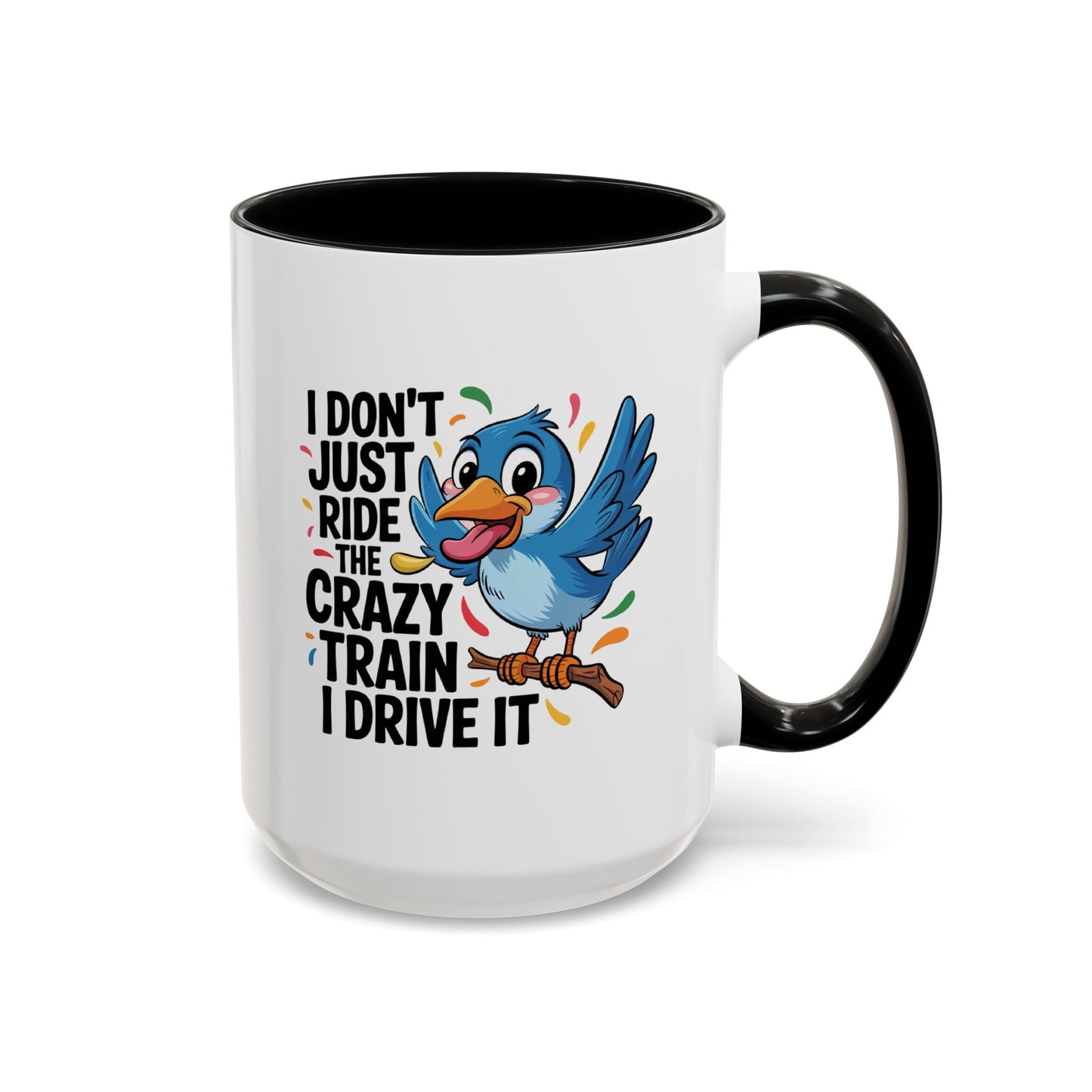 Humor Mug - I Don't Just Ride on the Crazy Train