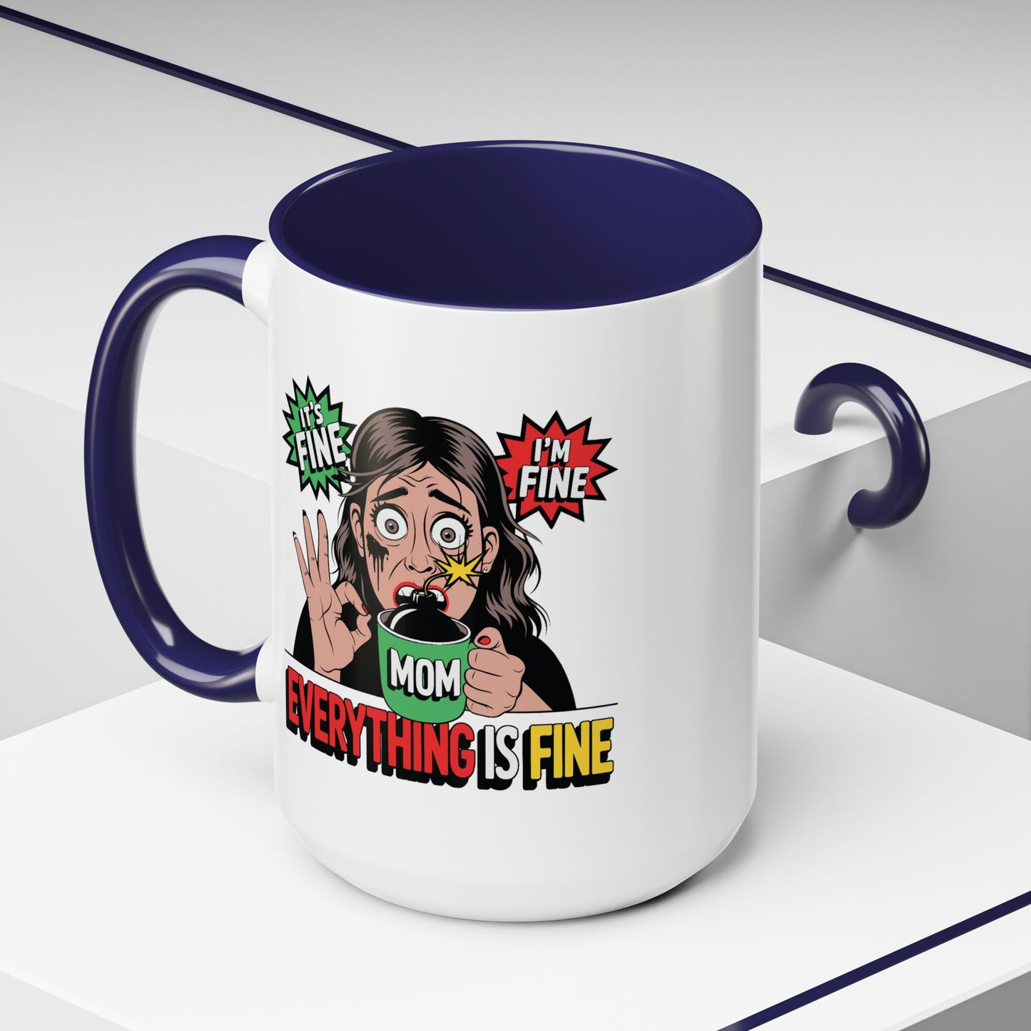 Humor Mug - Its Fine I'm Fine Mom