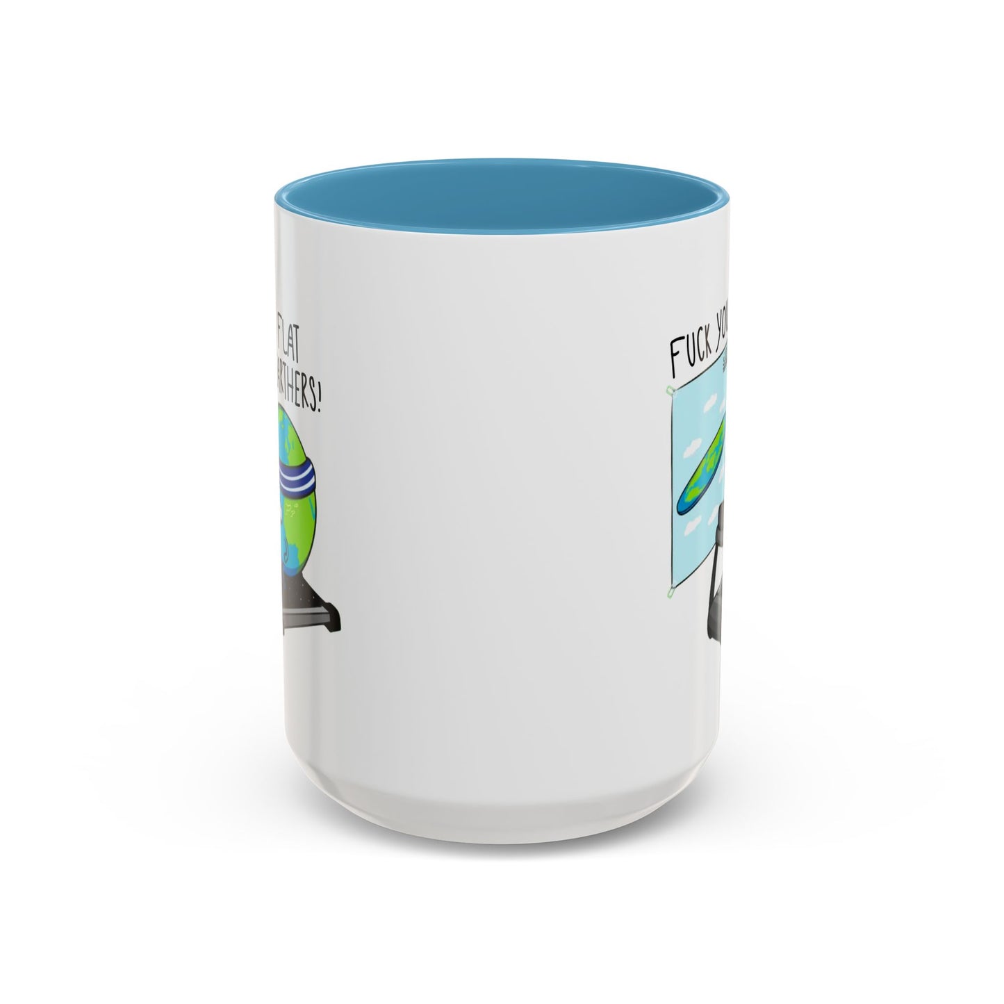 Adult Mug - Fuck You Flat Earthers!