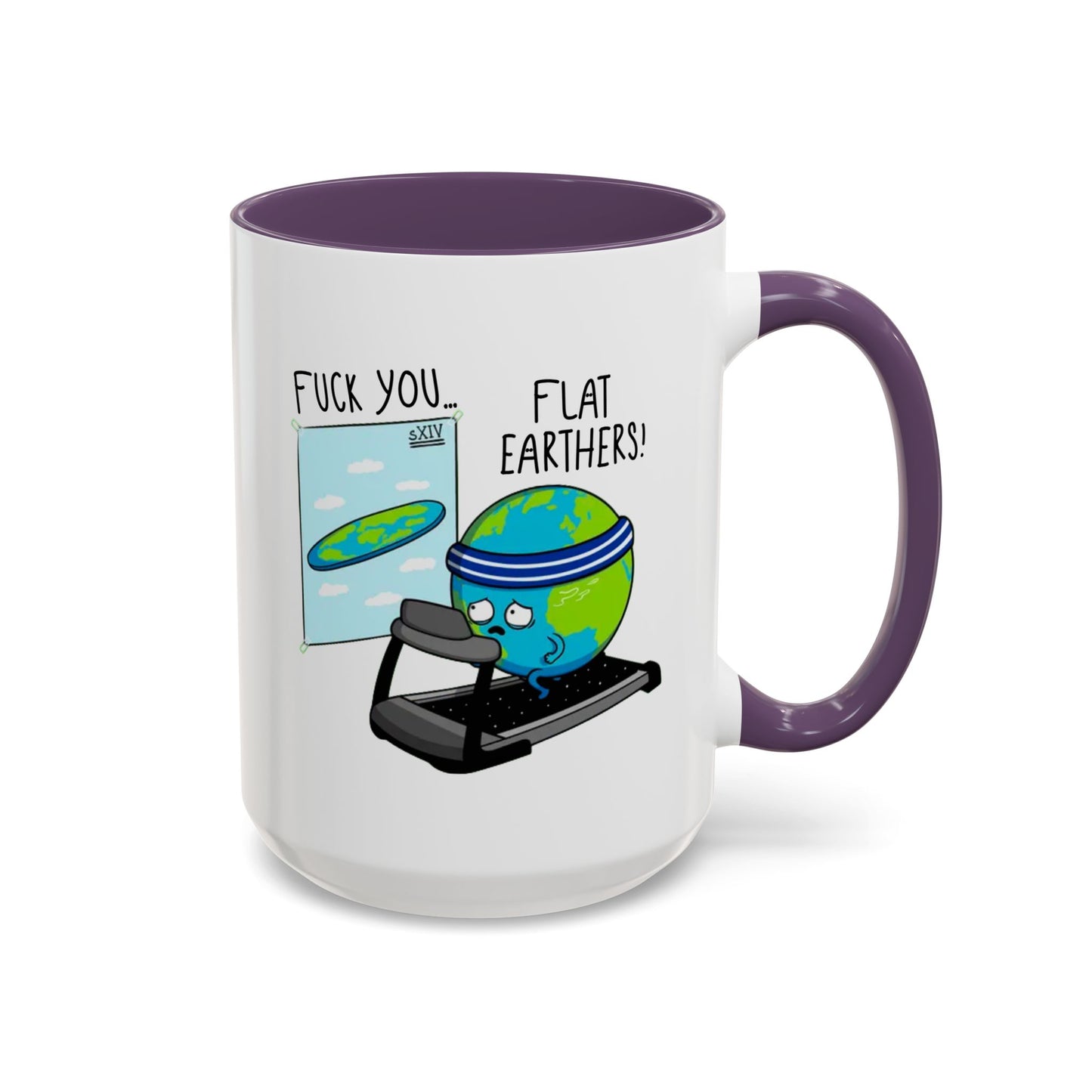 Adult Mug - Fuck You Flat Earthers!