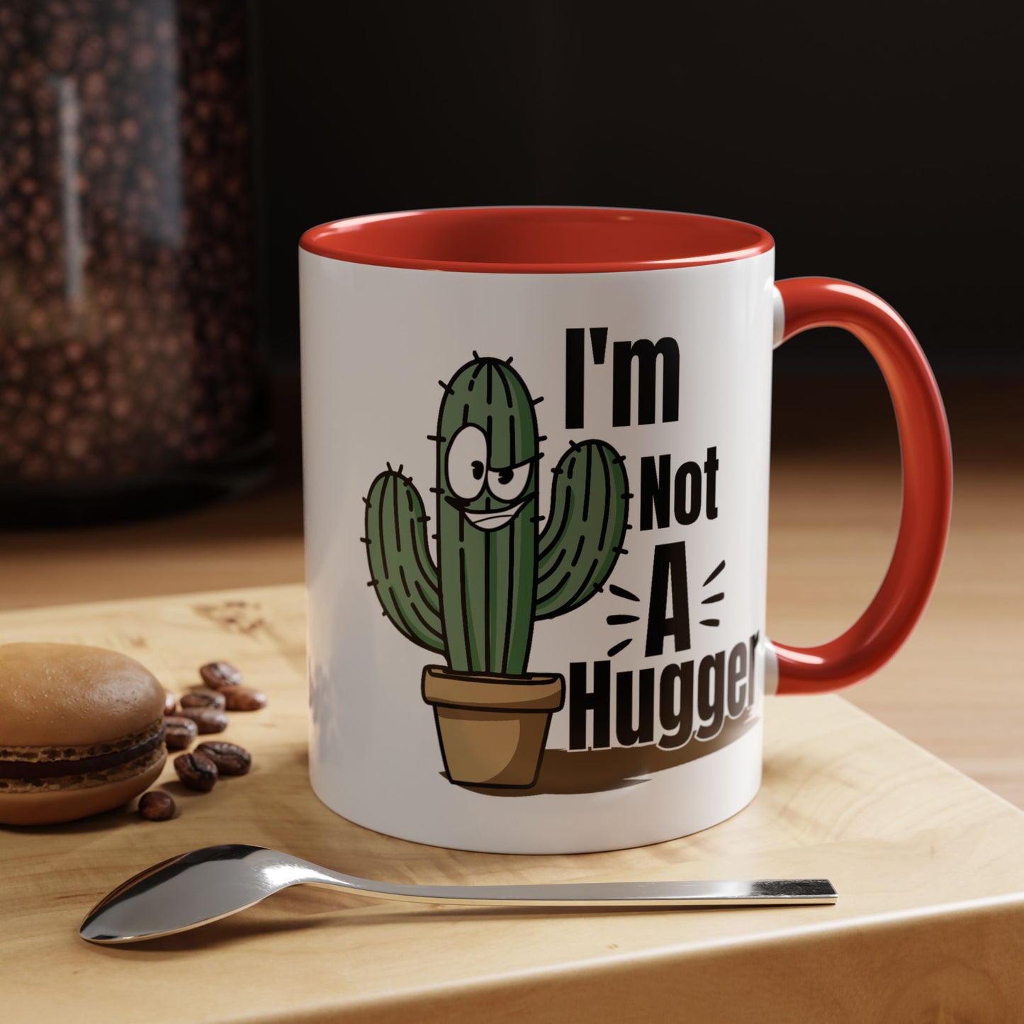 Humor Mug - I'm Not A Hugger