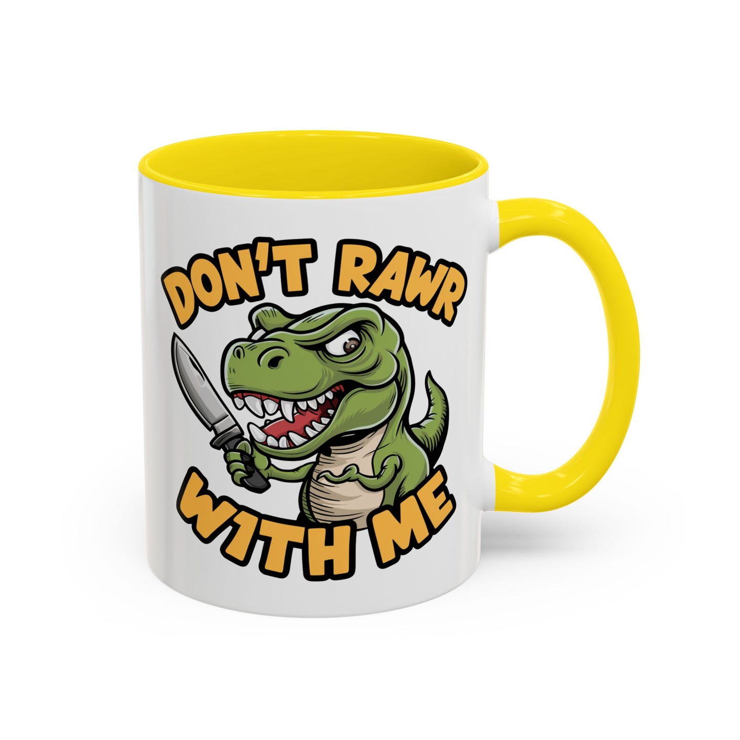 Humor Mug - Don't Rawr With Me