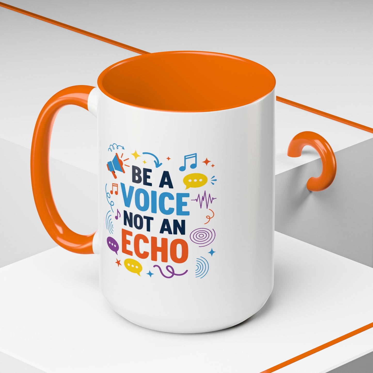 Motivation Mug - Be a Voice Not an Echo