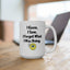 Humor Mug - I Came I Saw I Forgot What I Was Doing