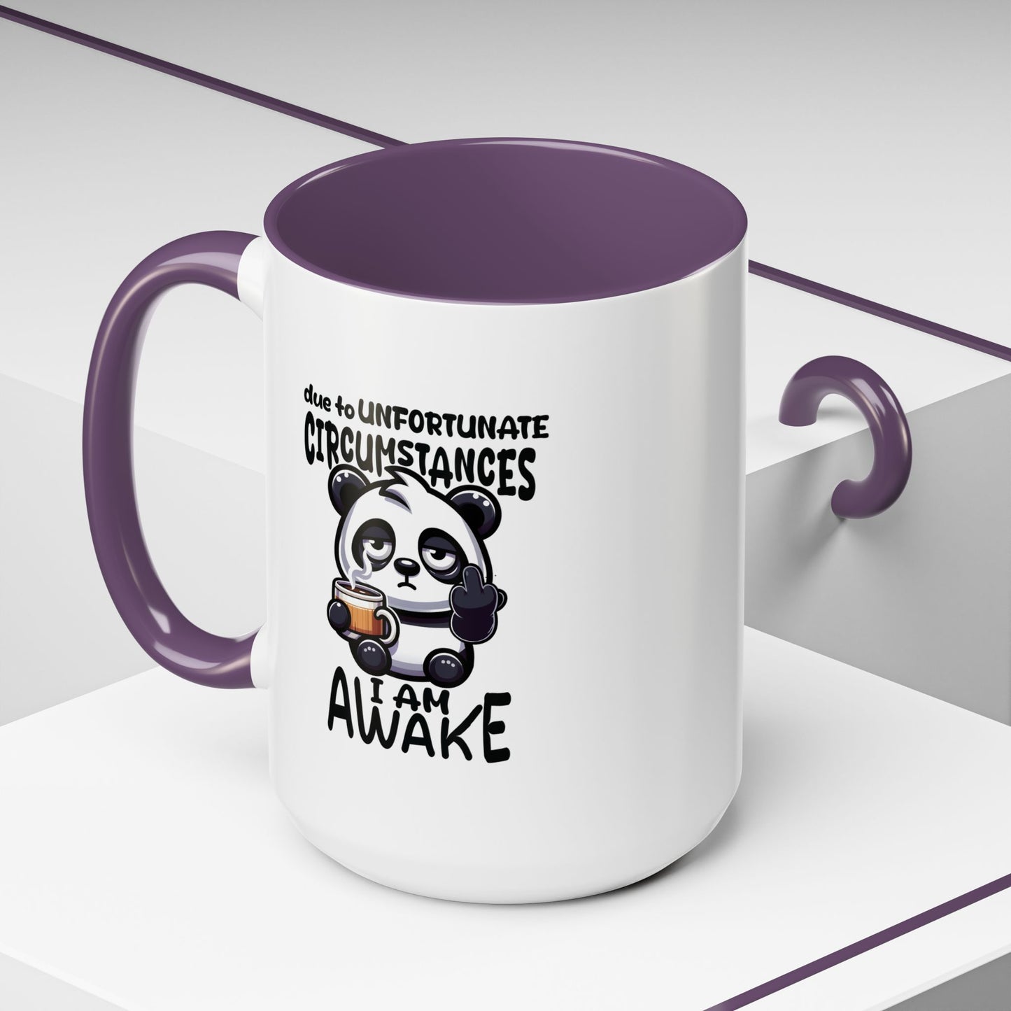Humor Mug - Due to Unfortunate Circumstances