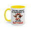 Humor Mug - You're About as Pleasant