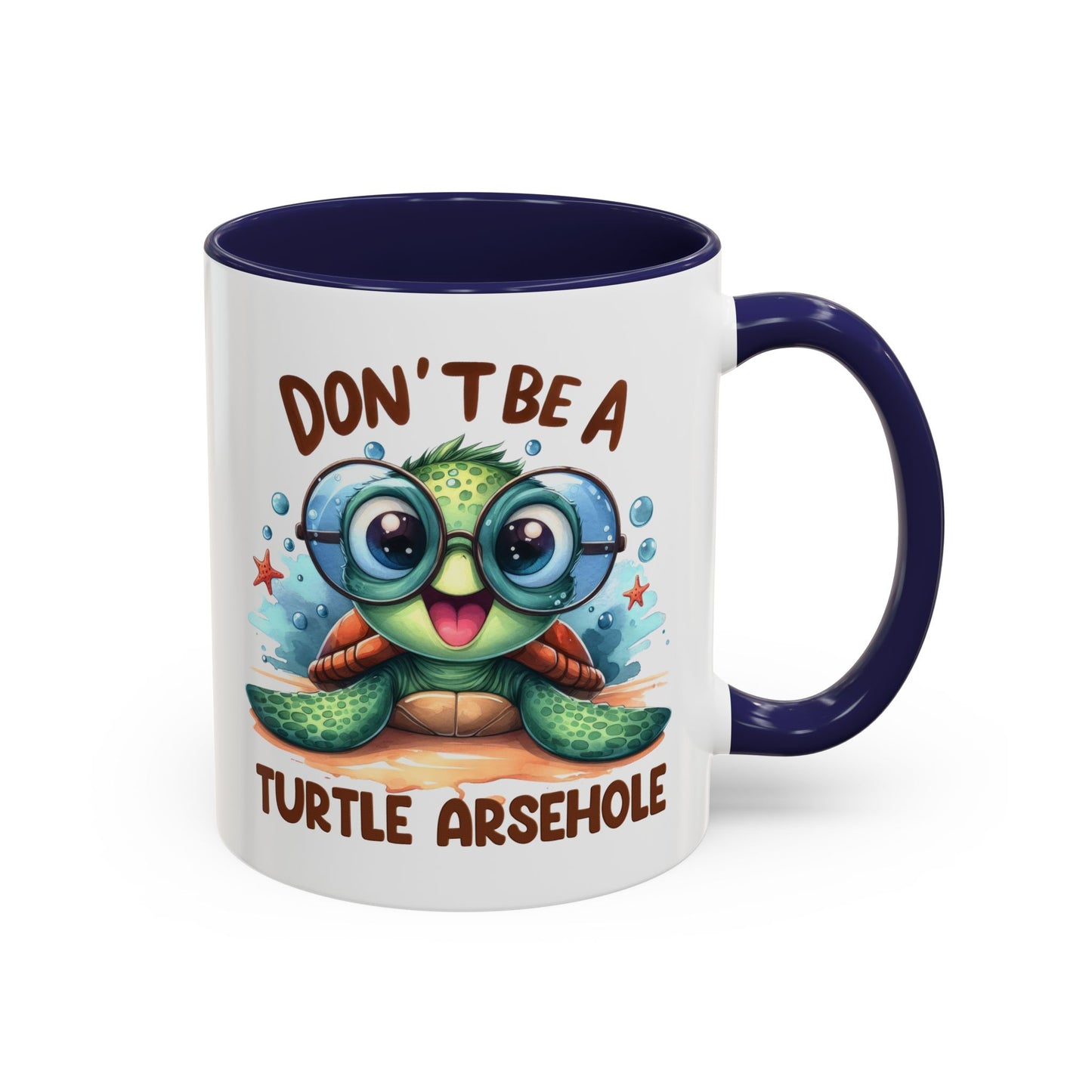 Humor Mug - Don't Be a Turtle Arsehole