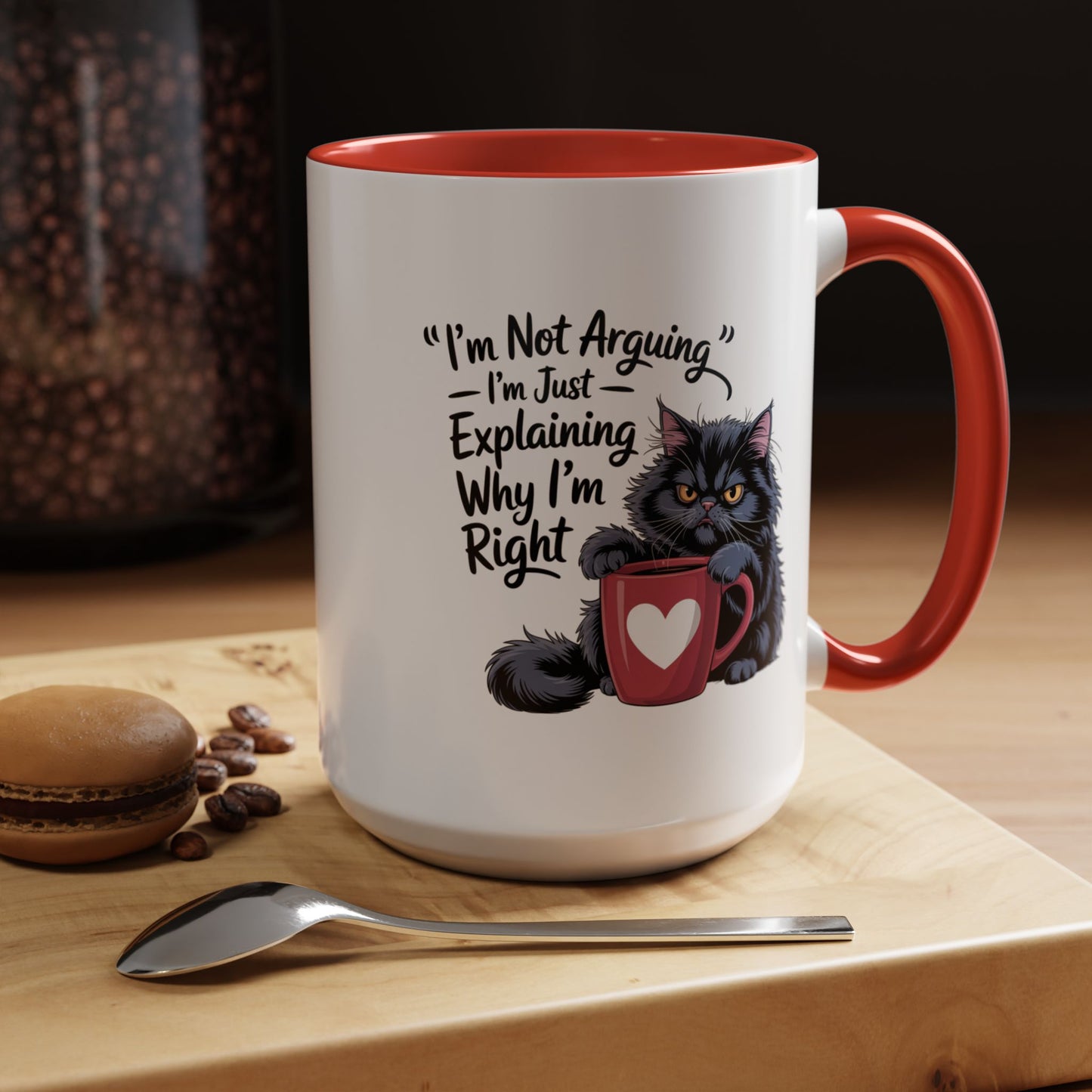 Humor Mug - I Am Not Arguing