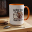 Humor Mug - Better Late Than Never