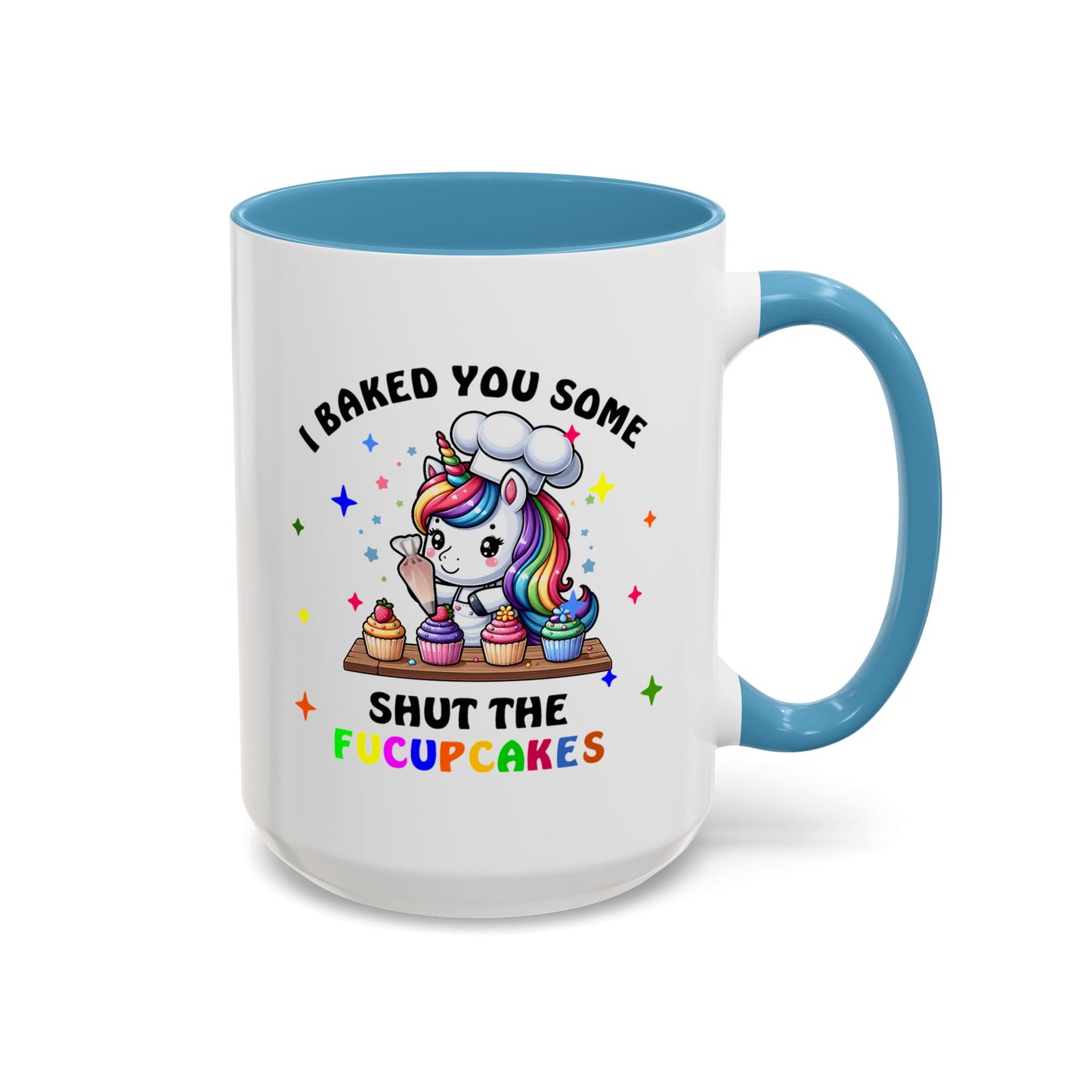 Humor Mug - I Baked You Some Shut the Fucupcakes