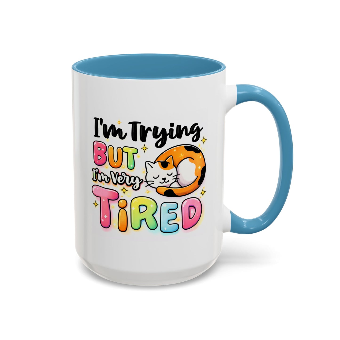 Humor Mug - I'm Trying But I'm Very Tired