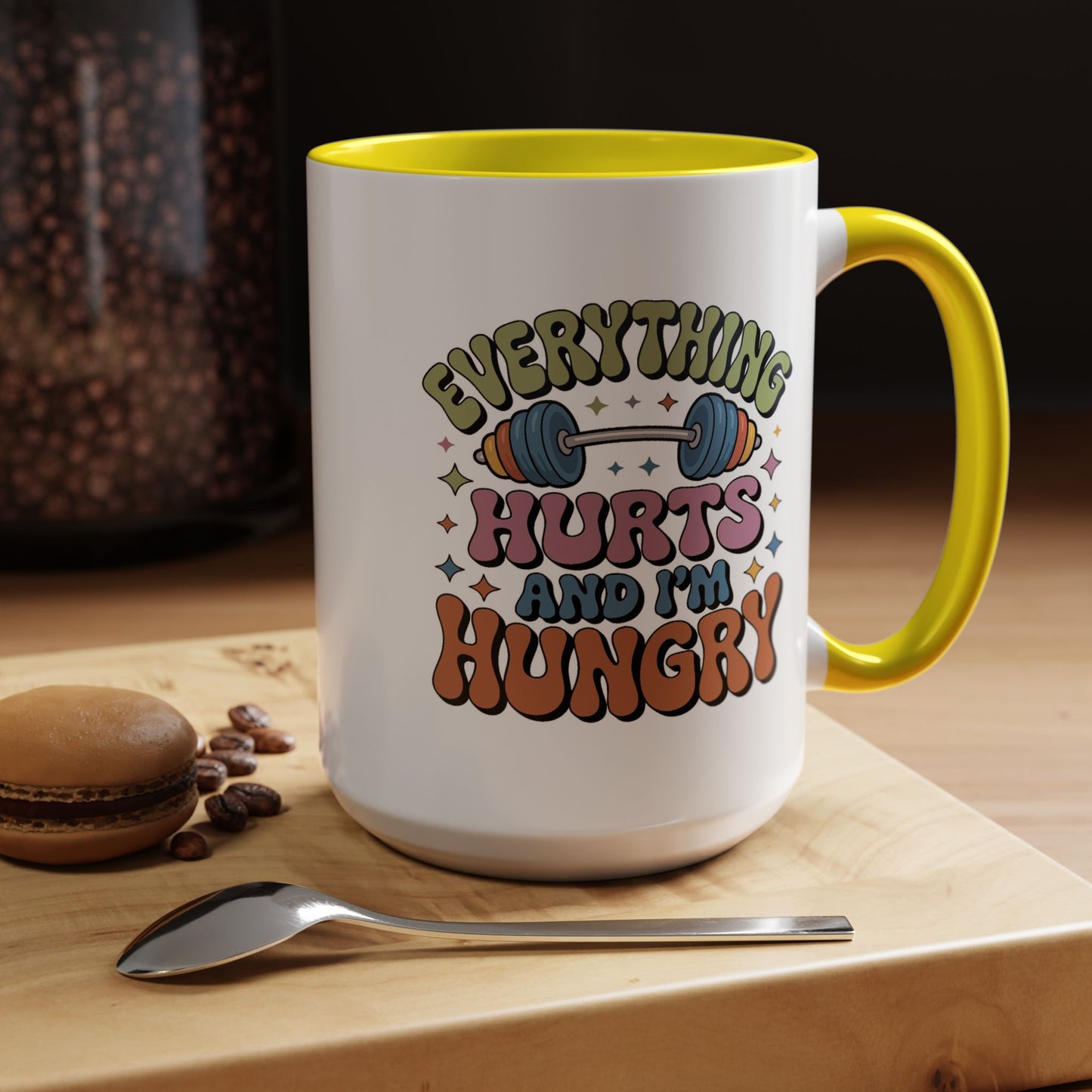 Humor Mug - Everything Hurts and I'm Hungry