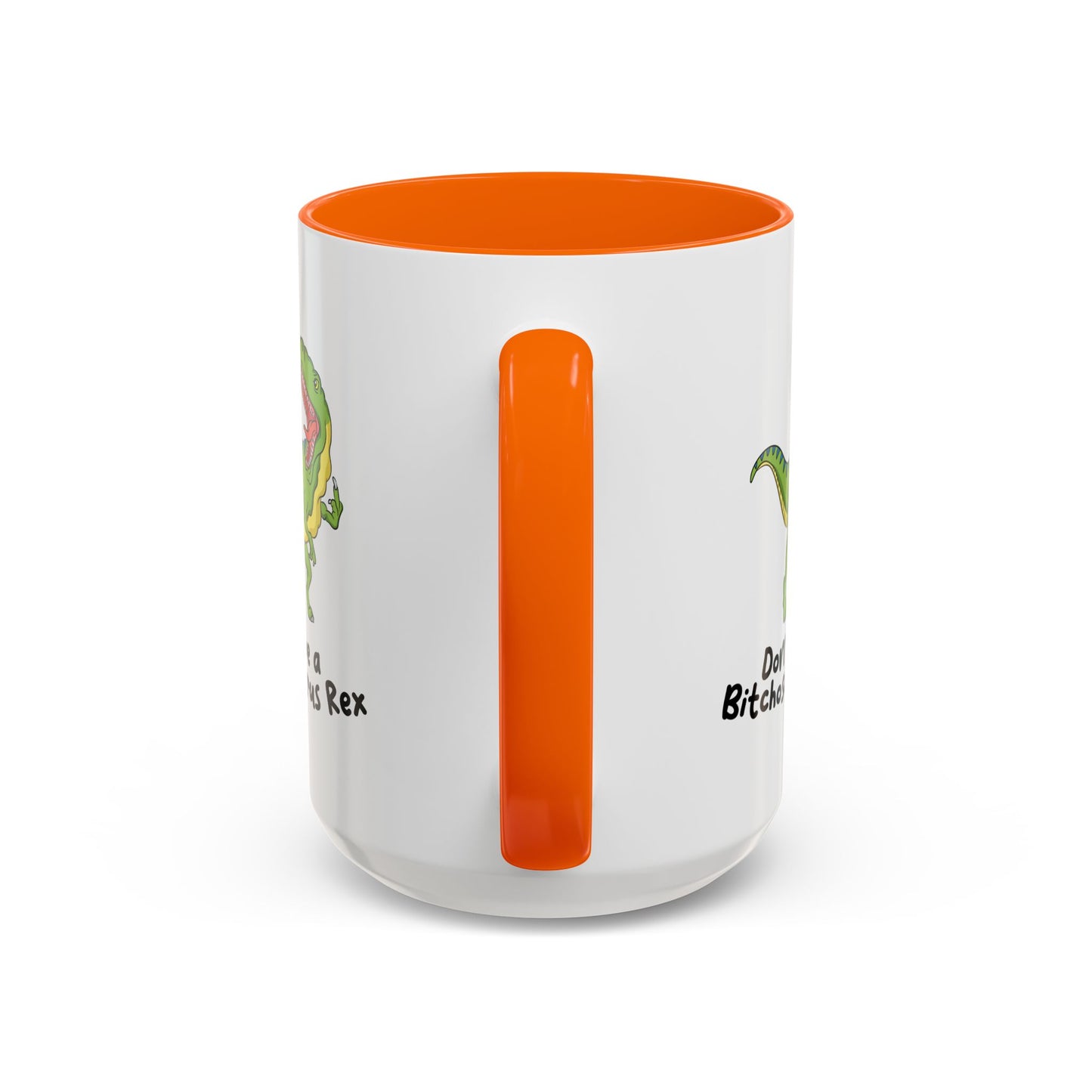 Adult Mug - Don't Be A Bitchasaurus Rex