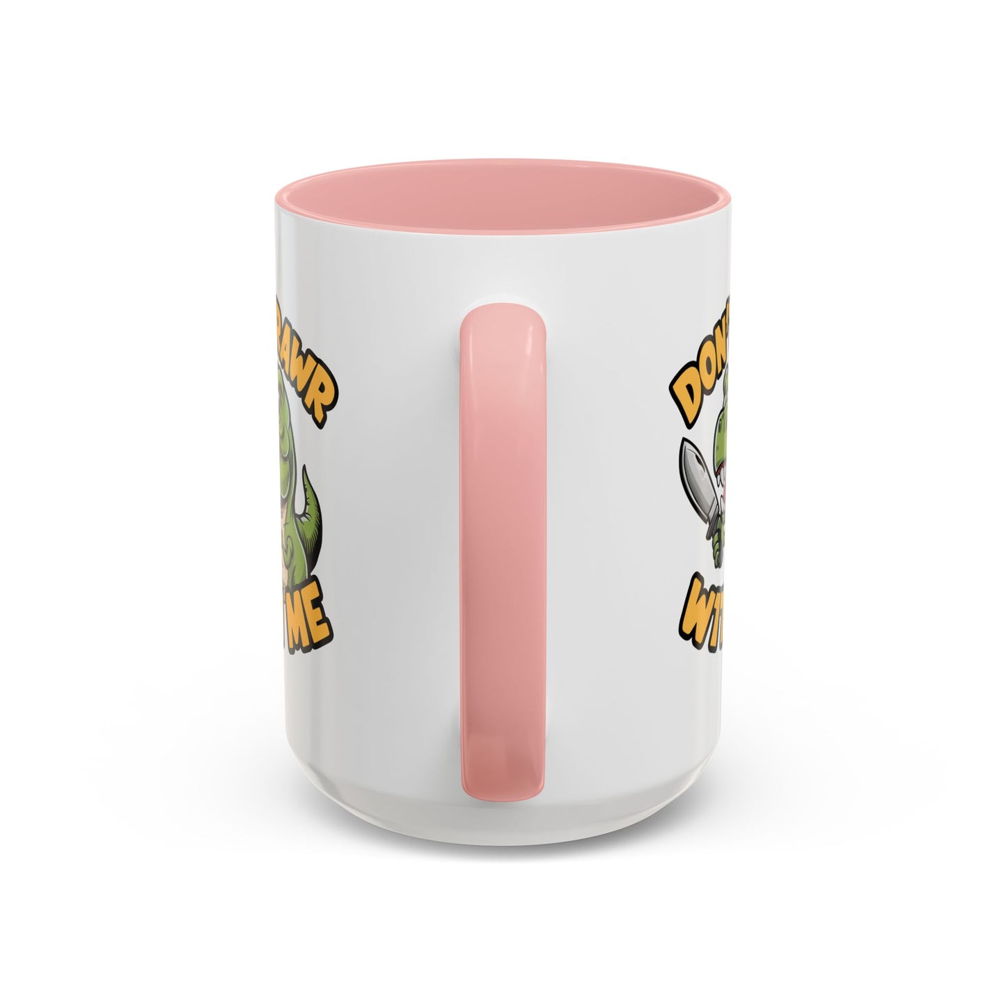 Humor Mug - Don't Rawr With Me