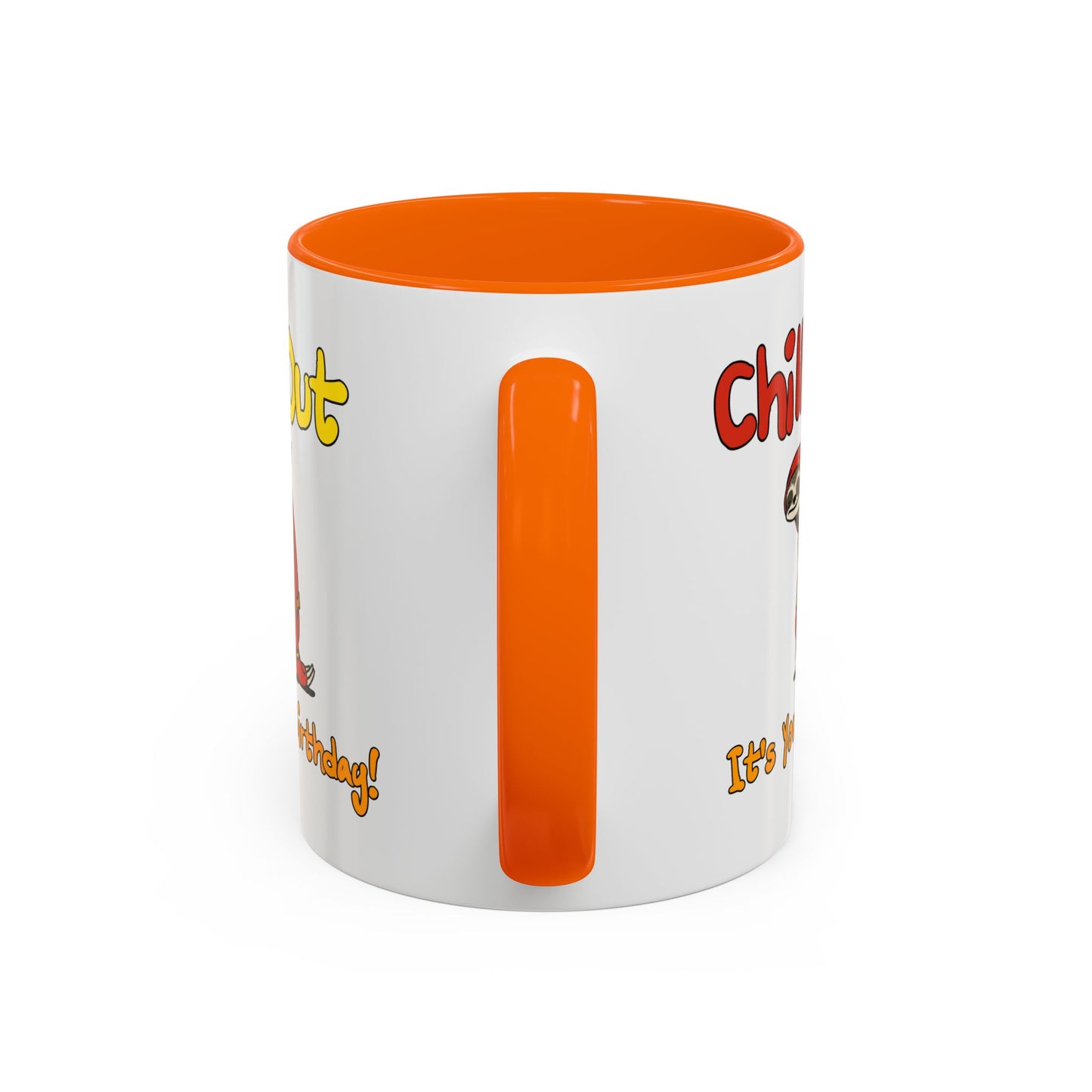Birthday Mug - Chill Out It's Your Birthday