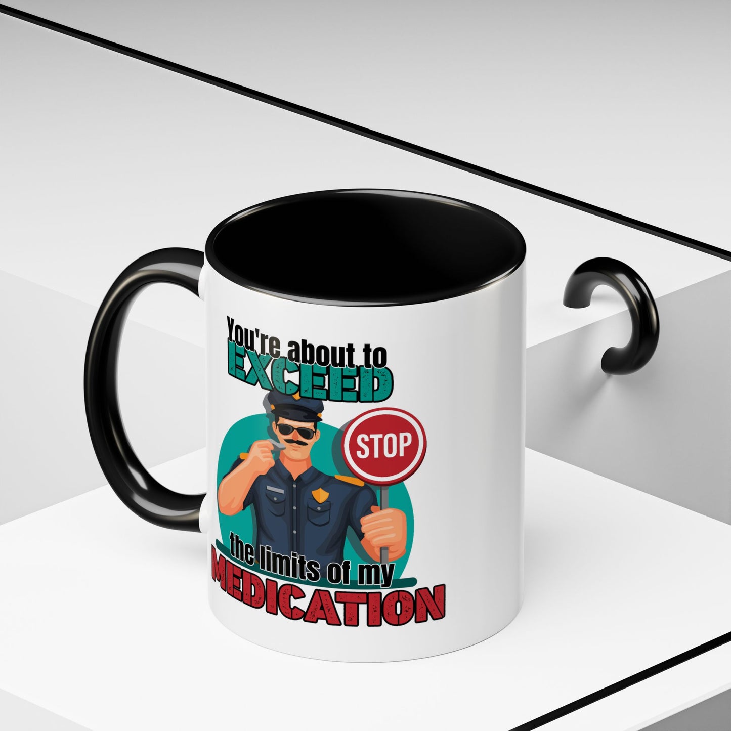 Humor Mug - You Are About To Exceed