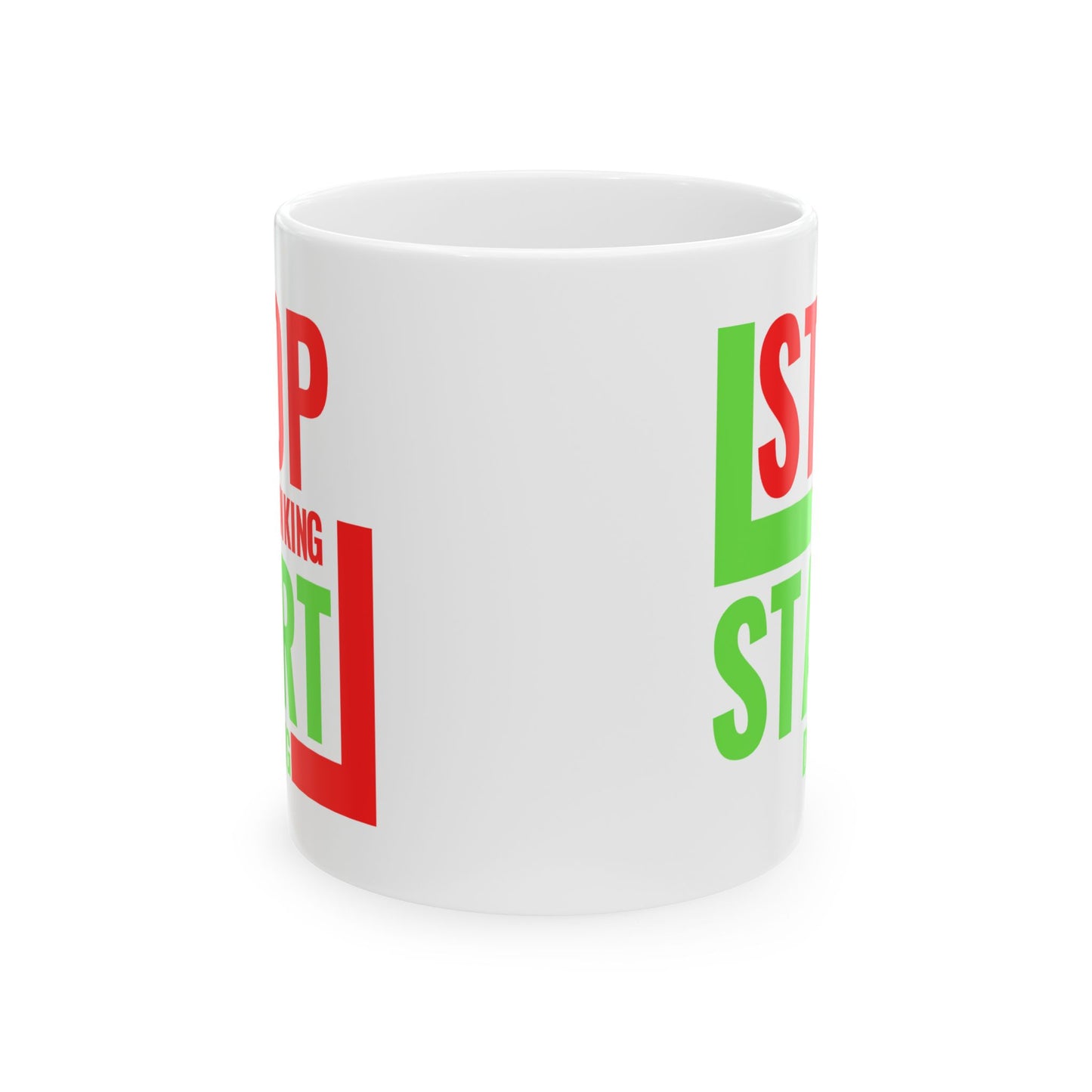 Motivation Mug - Stop Thinking Start Doing 2