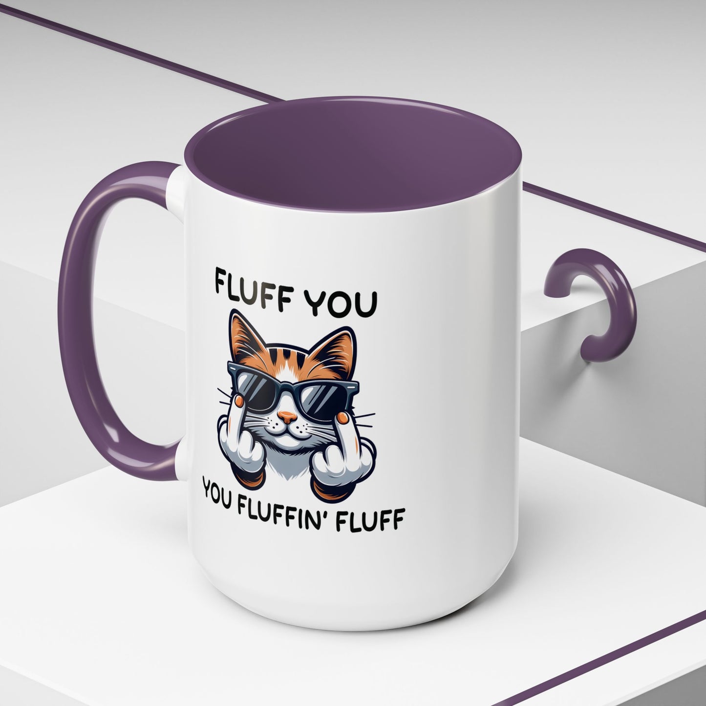 Humor Mug - Fluff You Fluffin' Fluff