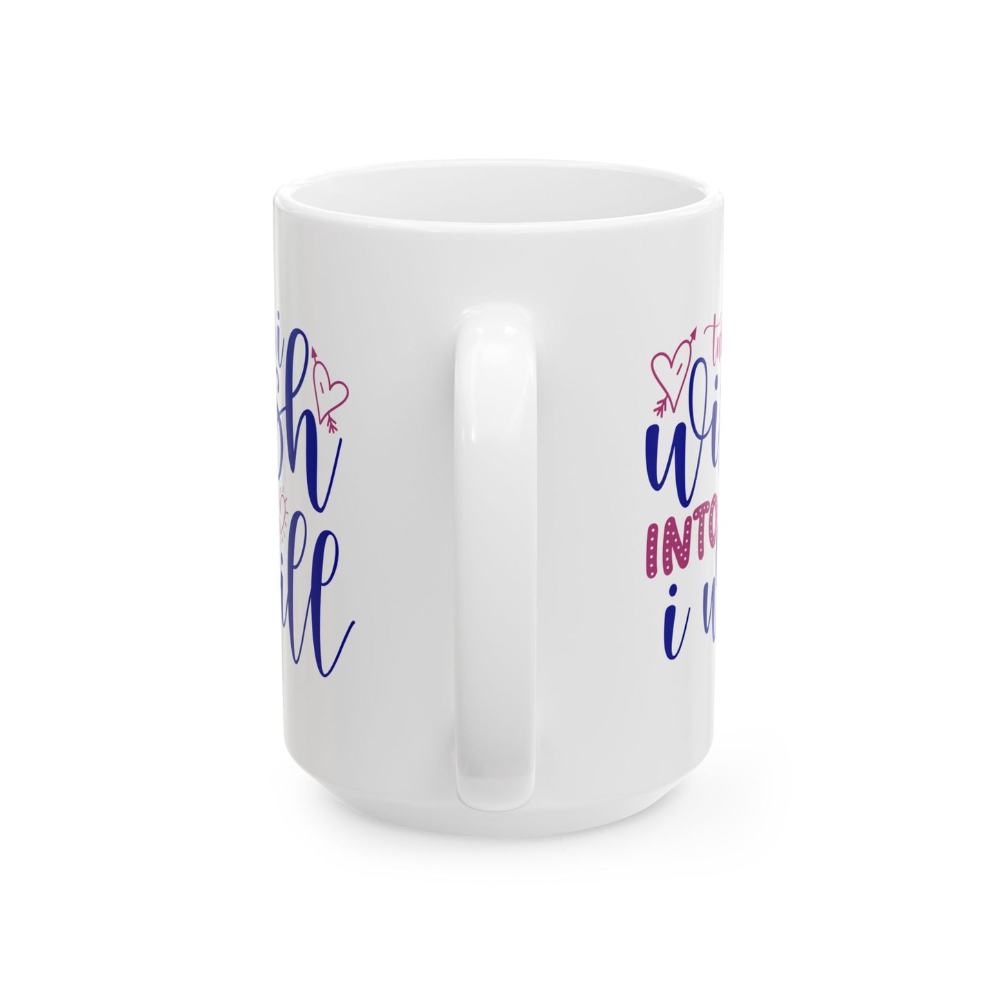 Motivation Mug - Turn I Wish Into I Will