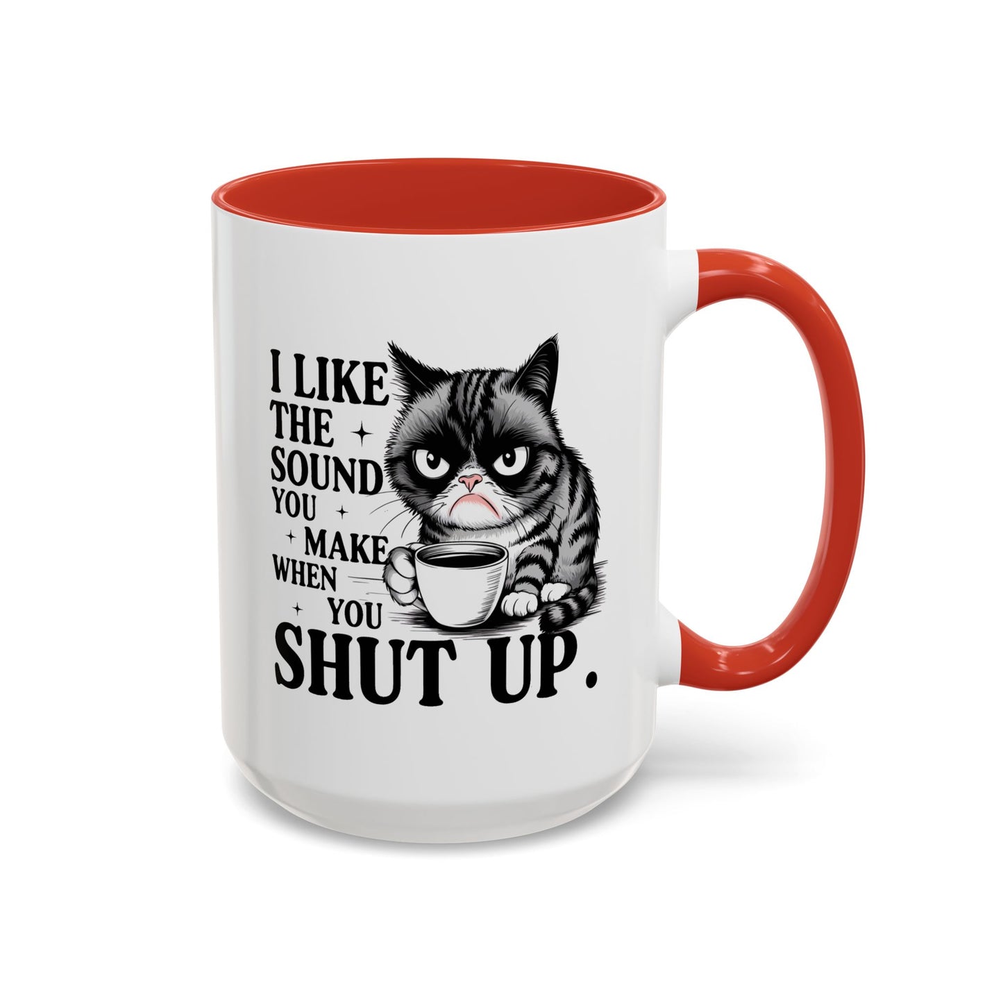 Humor Mug - I Like The Sound You Make