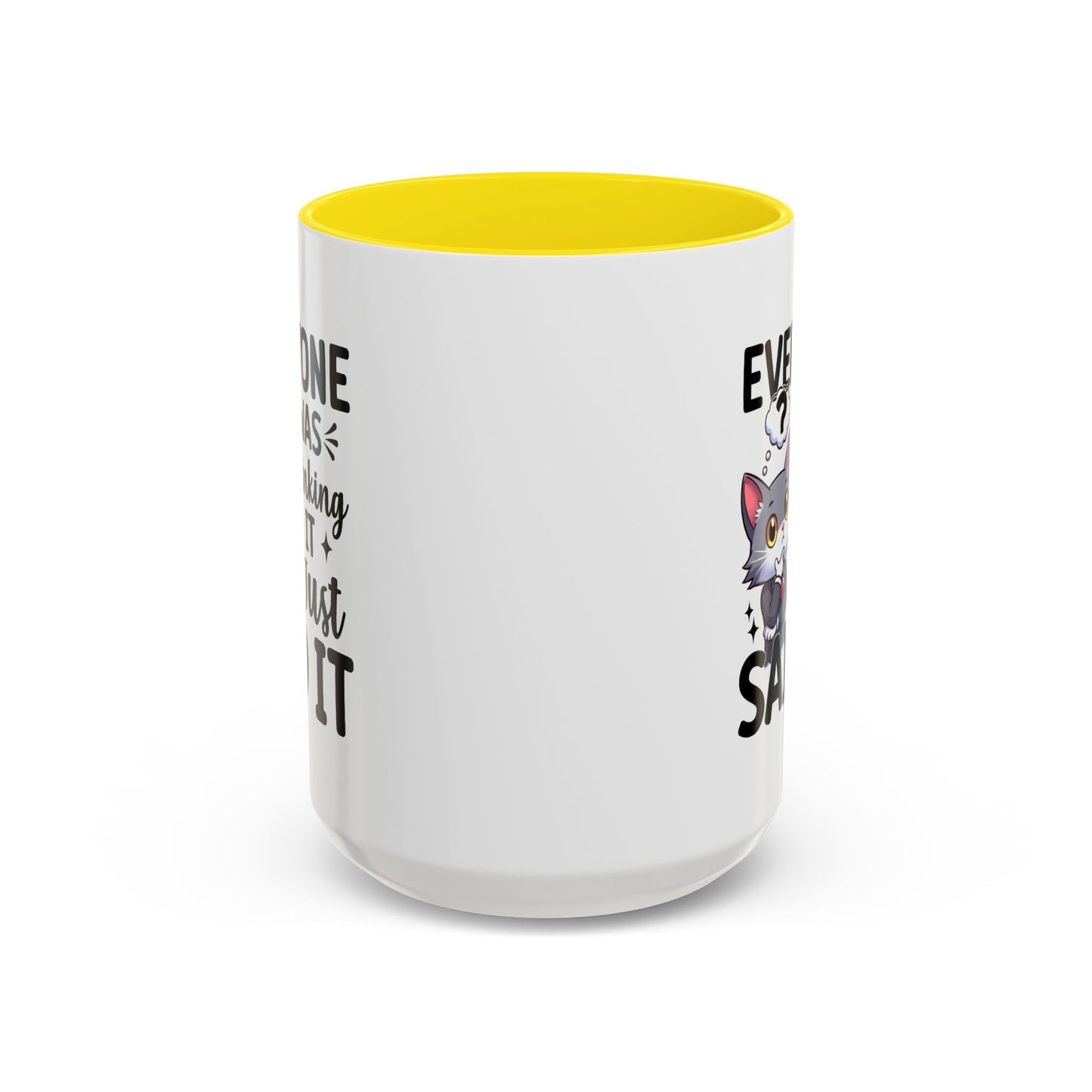 Humor Mug - Everyone Was Thinking It
