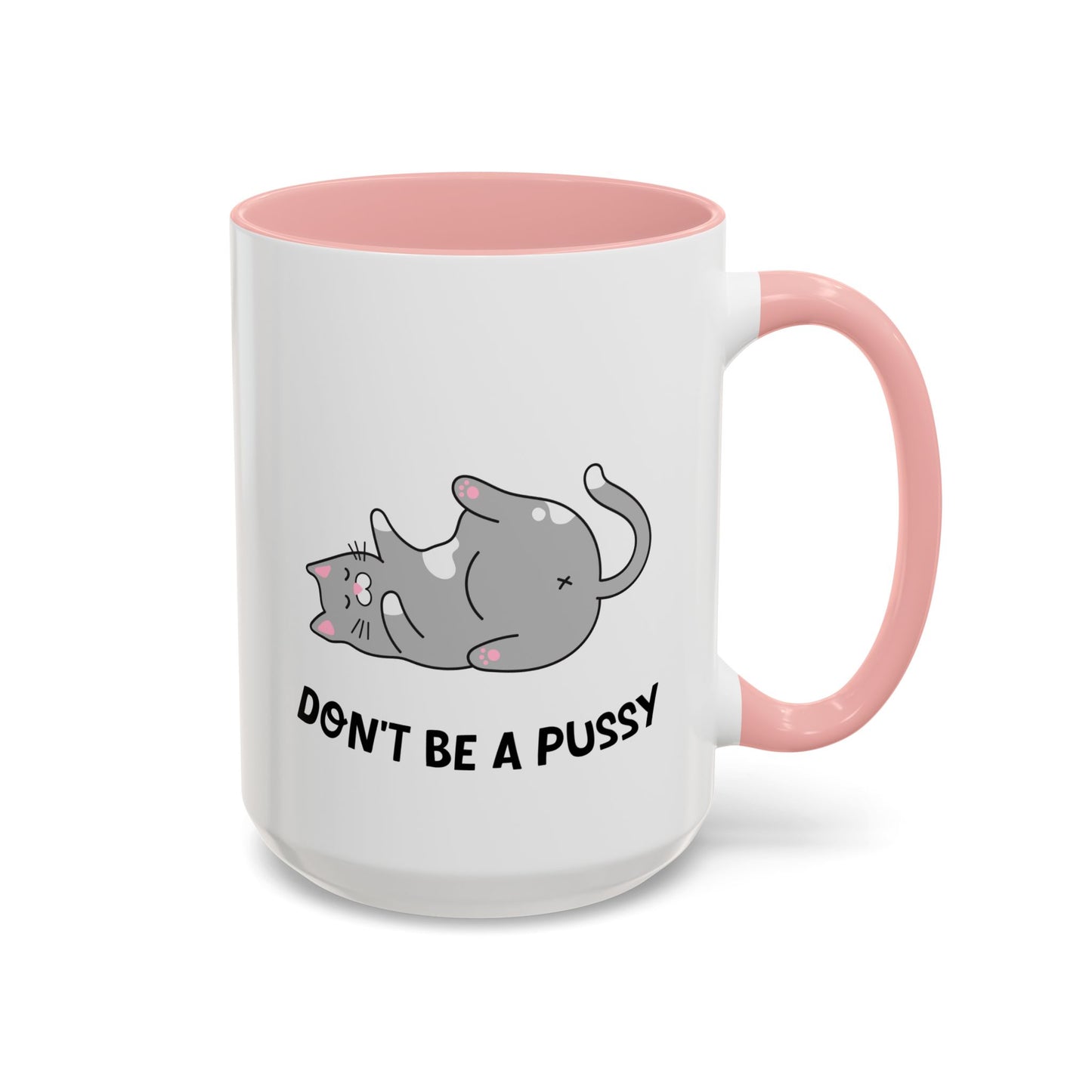 Adult Mug - Don't Be A Pussy
