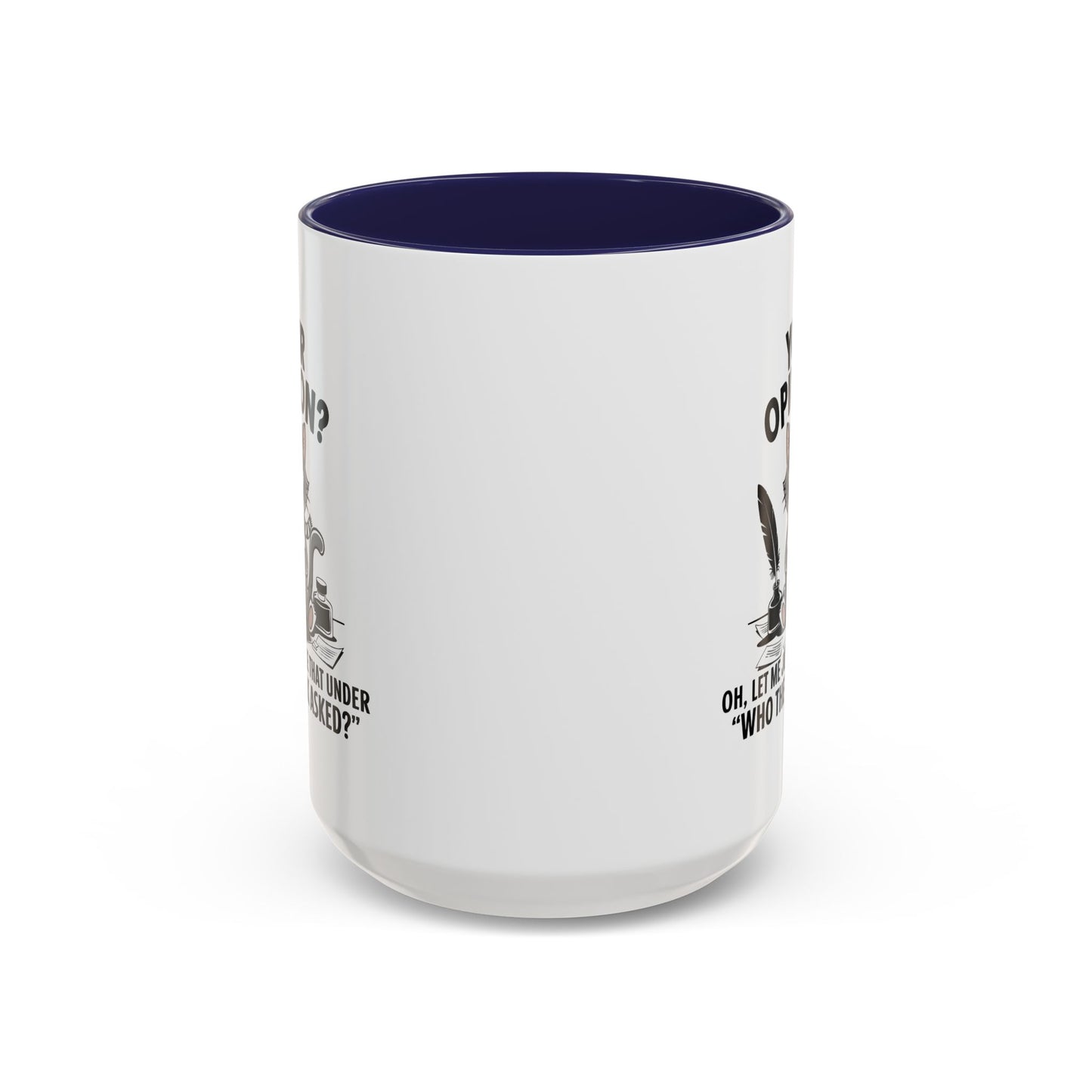 Humor Mug - Your Opinion