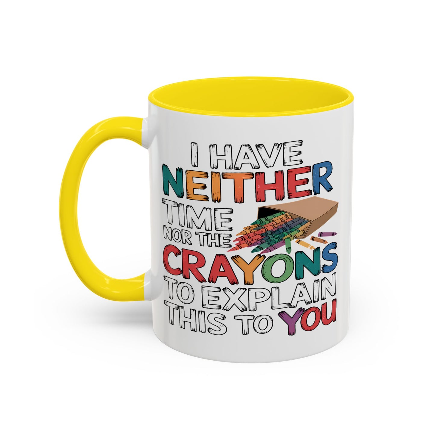 Adult Mug - I Have Neither The Time