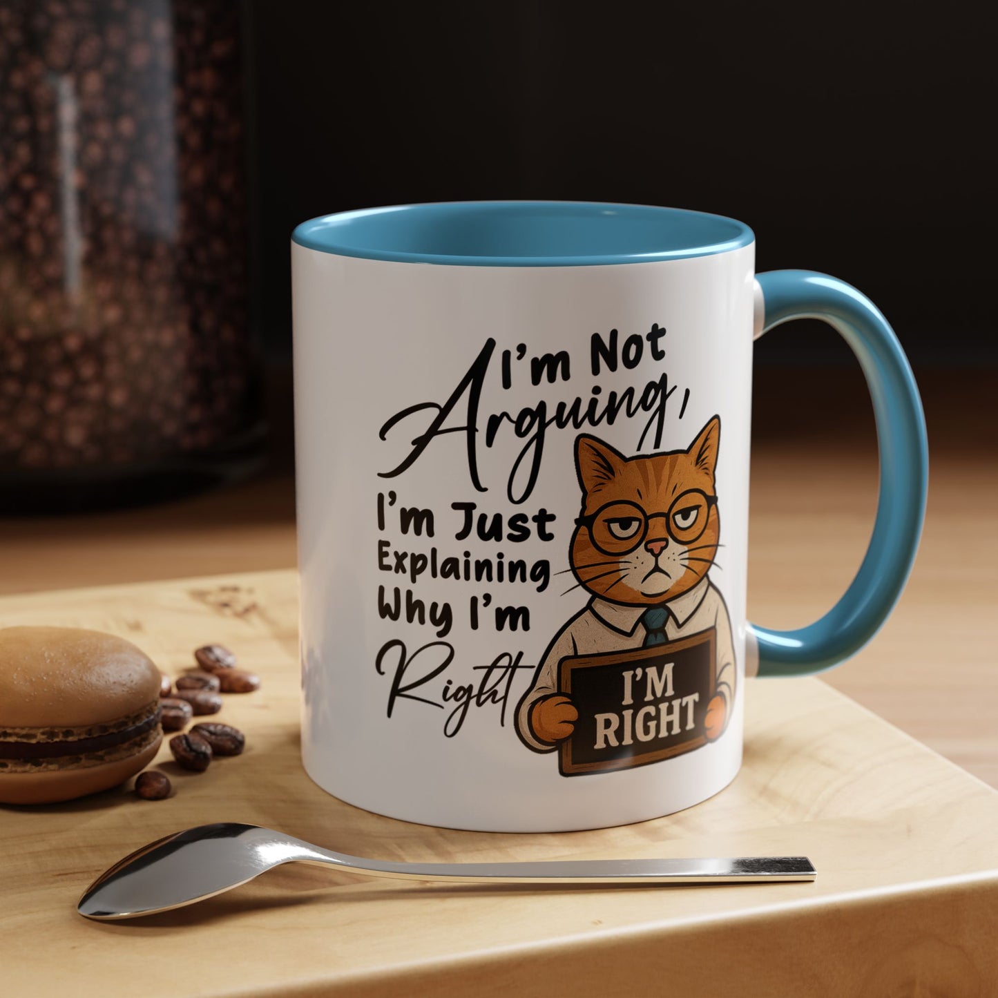 Humor Mug - I'm Not Arguing